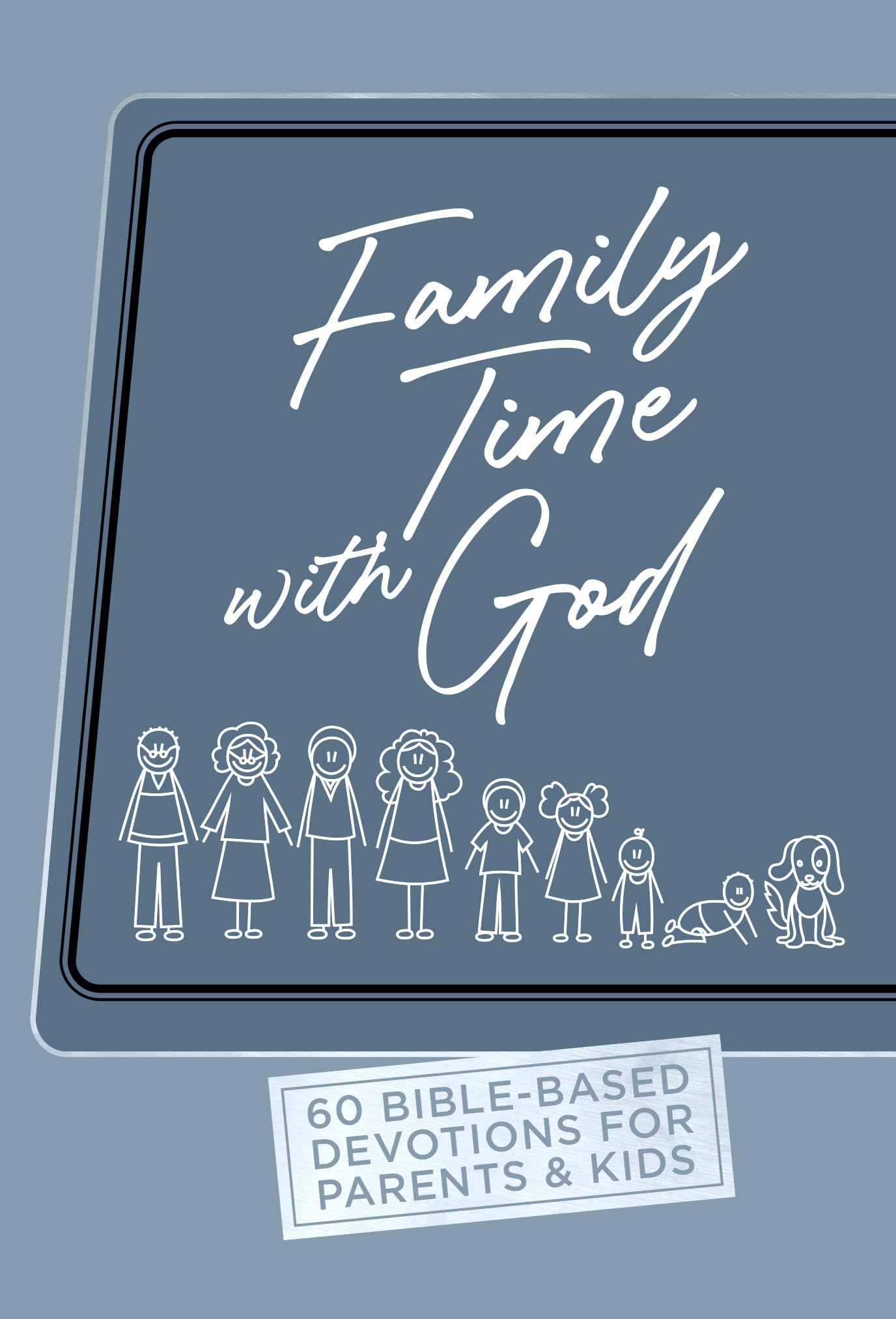 Family Time with God: 60 Bible-based Devotions for Parents & Kids