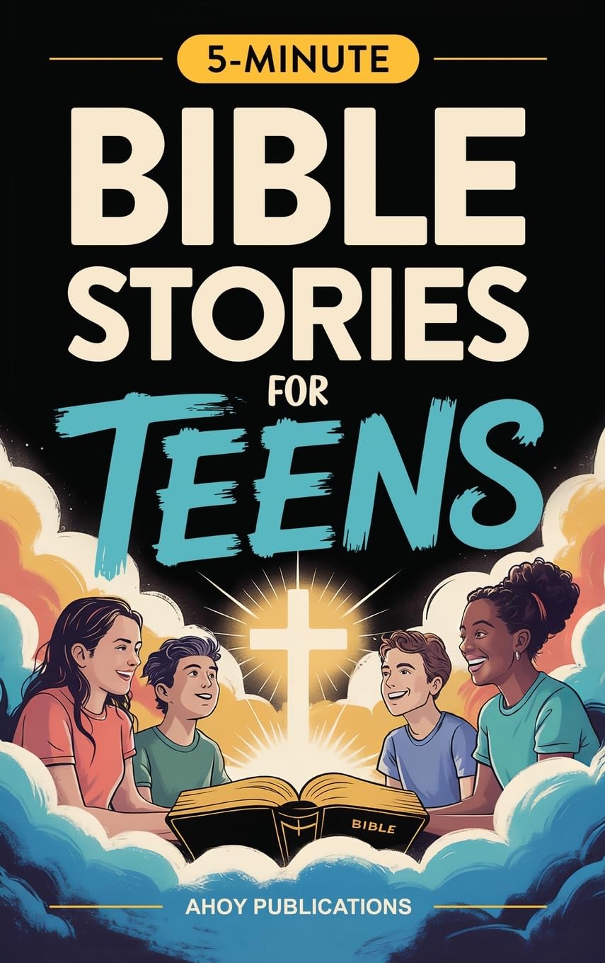Bible Stories for Teens: Christian Lessons, Biblical Truths, and Prayers to Help Teenagers Grow Strong in Faith