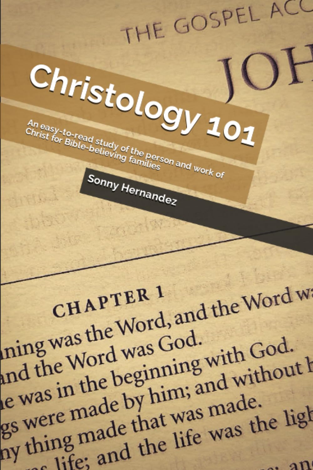 Christology 101: An easy-to-read study of the person and work of Christ for Bible-believing families