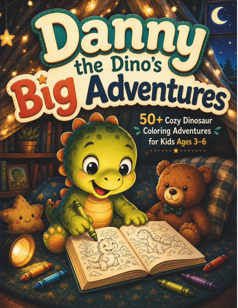 Danny the Dino’s Cozy Coloring Adventures: 50+ Cozy Dinosaur Coloring Adventures for Kids Ages 3–6 Featuring Cute Easy Preschool Dino Scenes, Bedtime Fun, and Big Simple Coloring Pages