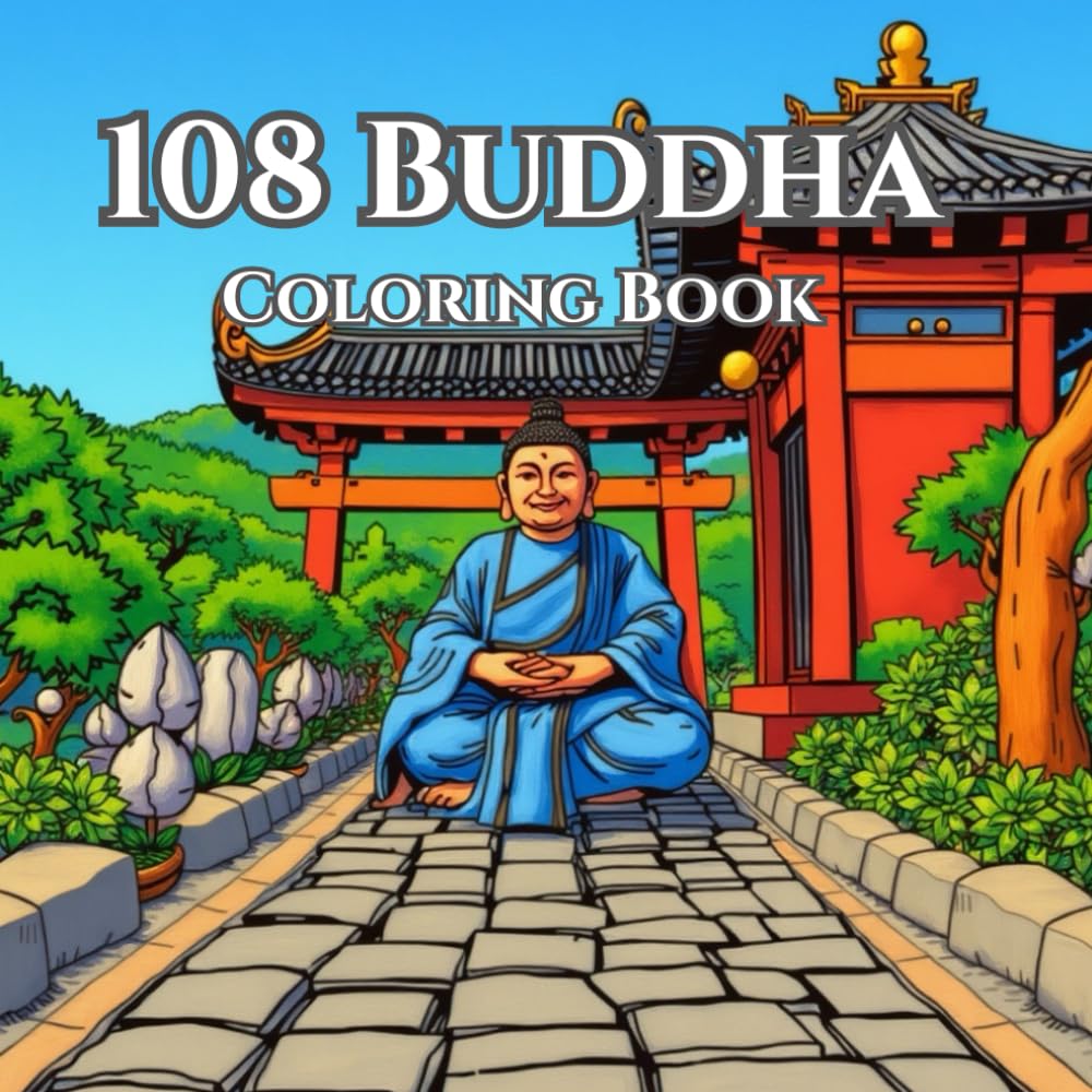 108 Buddha Coloring Book: Mindful Art for Peace, Balance, and Inner Harmony
