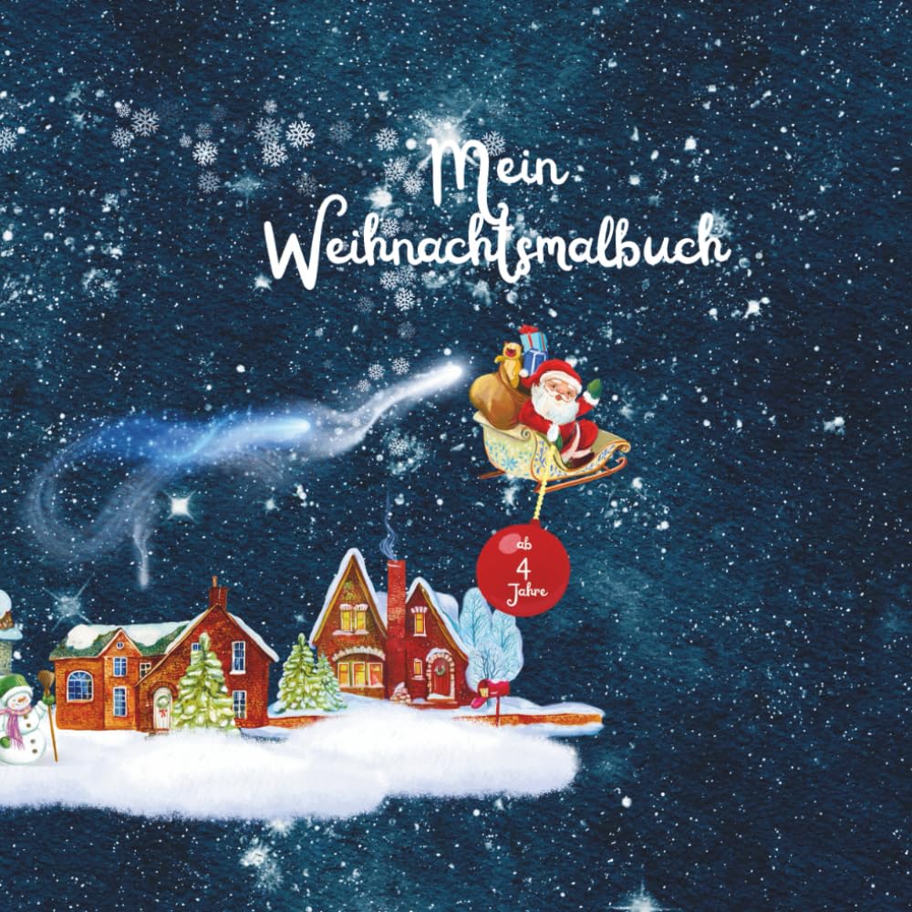 Weihnachts-Malbuch für Kinder ab 4 Jahren – 50 süße Motive zum Ausmalen: Die Motive sind fröhlich, harmonisch und fördern die Fantasie