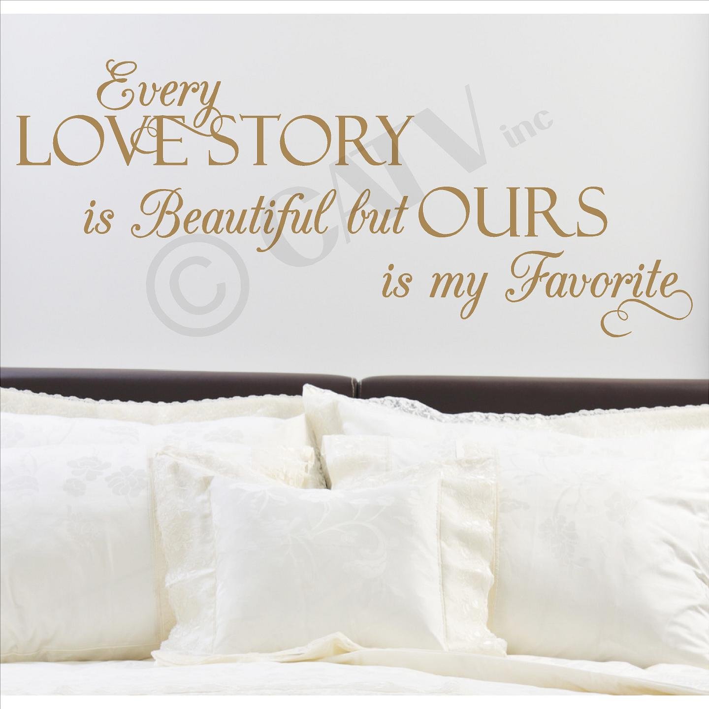 Every love story is beautiful, but ours is my favorite vinyl lettering wall decal sticker (Style A 16