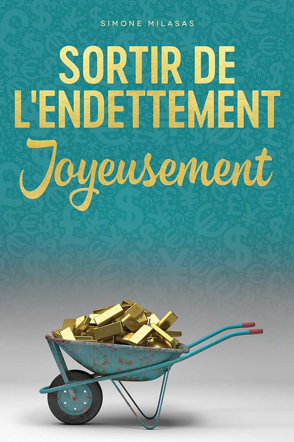 Sortir De L'endettement Joyeusement (French Edition)