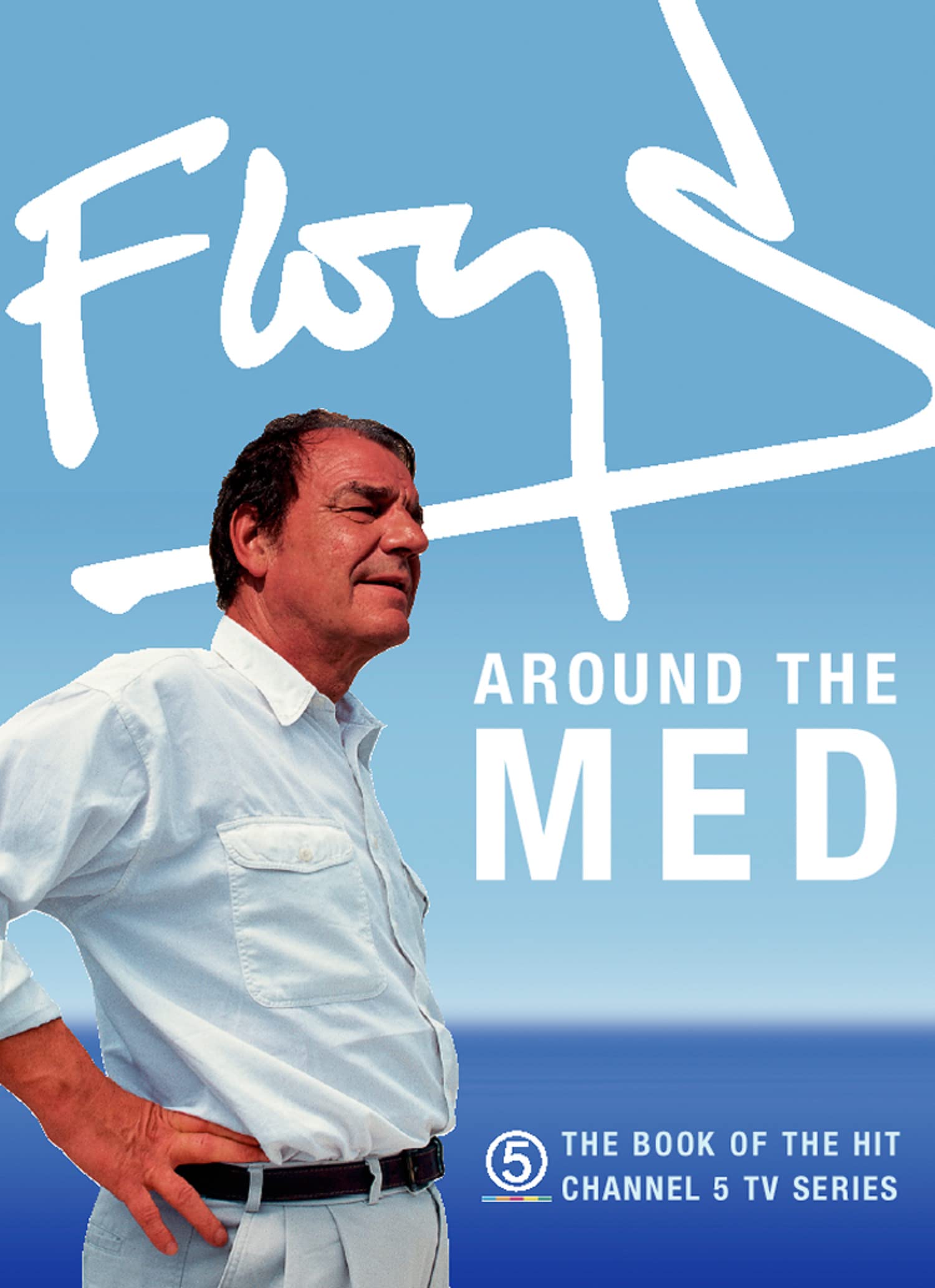 Floyd Around the Med: A Captivating Travel Memoir and Mediterranean Cookbook of Regional Recipes