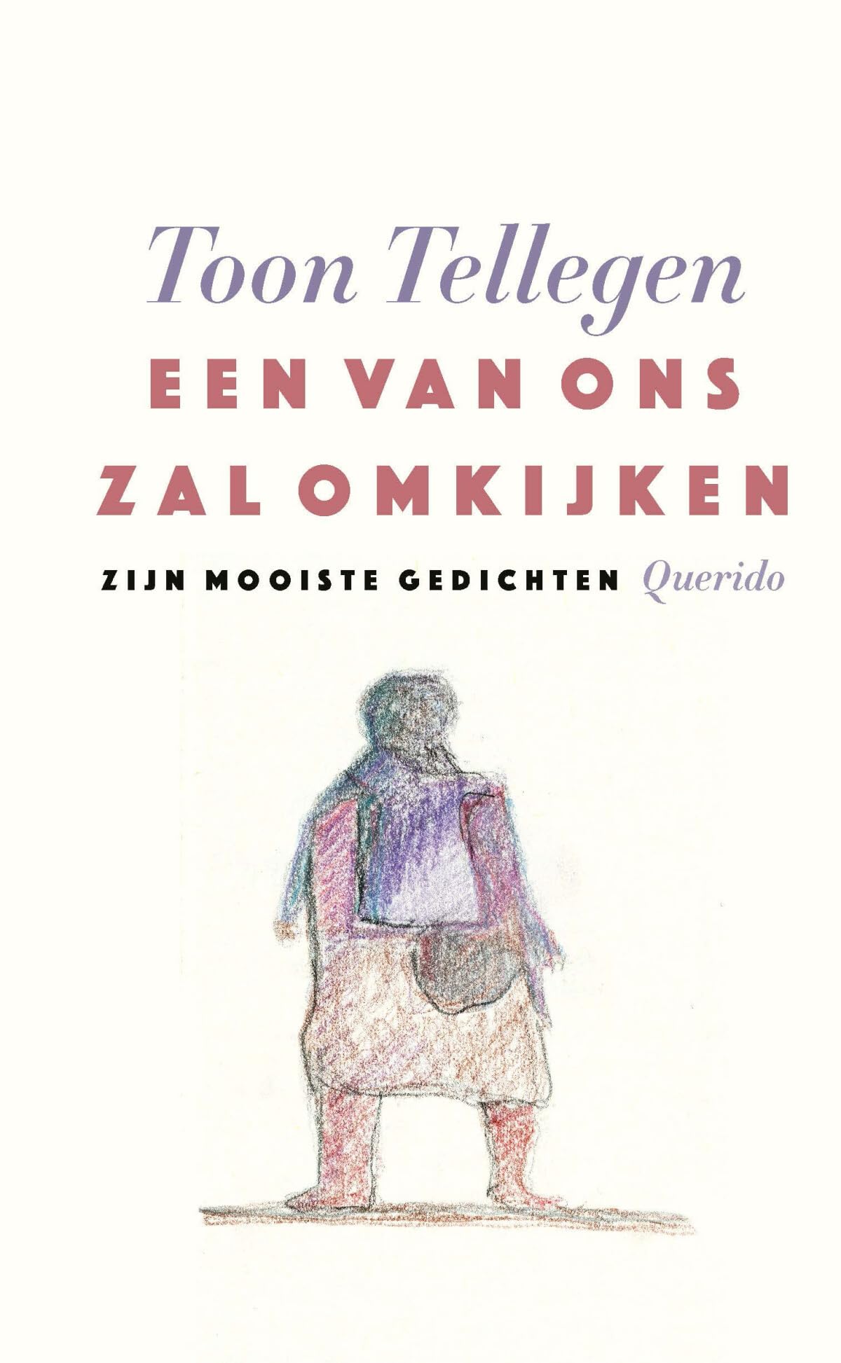Een van ons zal omkijken: zijn mooiste gedichten