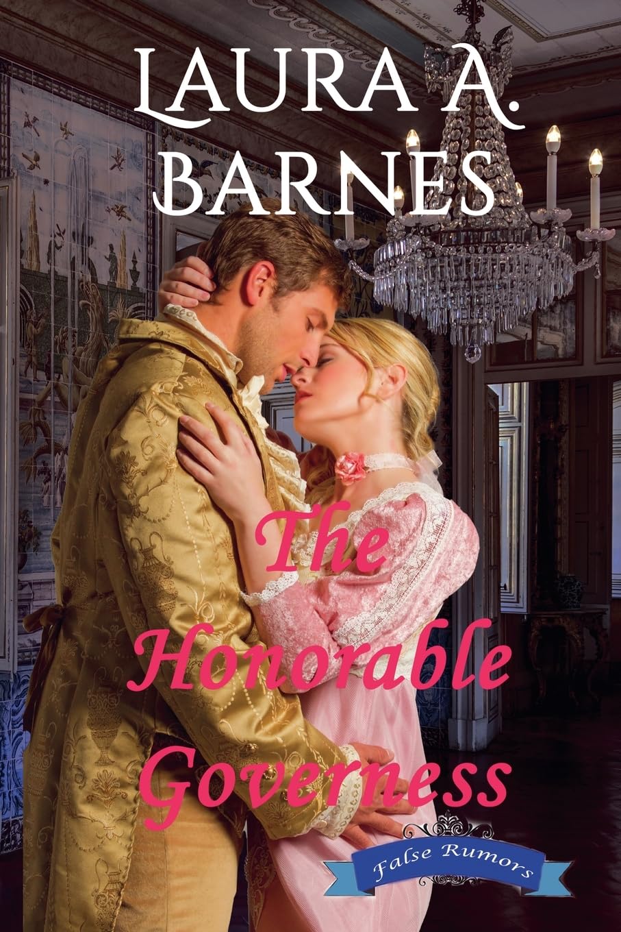 The Honorable Governess: 4 (False Rumors)