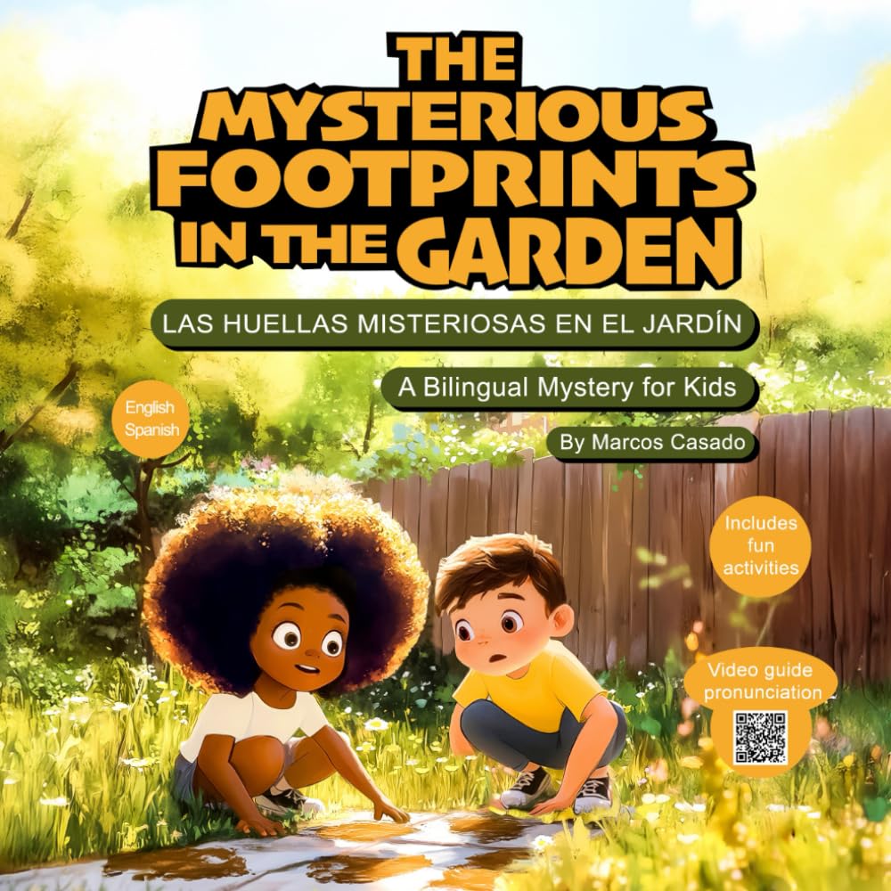 The Mysterious Footprints in the Garden - Las Huellas Misteriosas en el Jardín: Bilingual Book for Children: English-Spanish. Libro Bilingüe para ... Lucas Adventures – Bilingual Mystery Series)