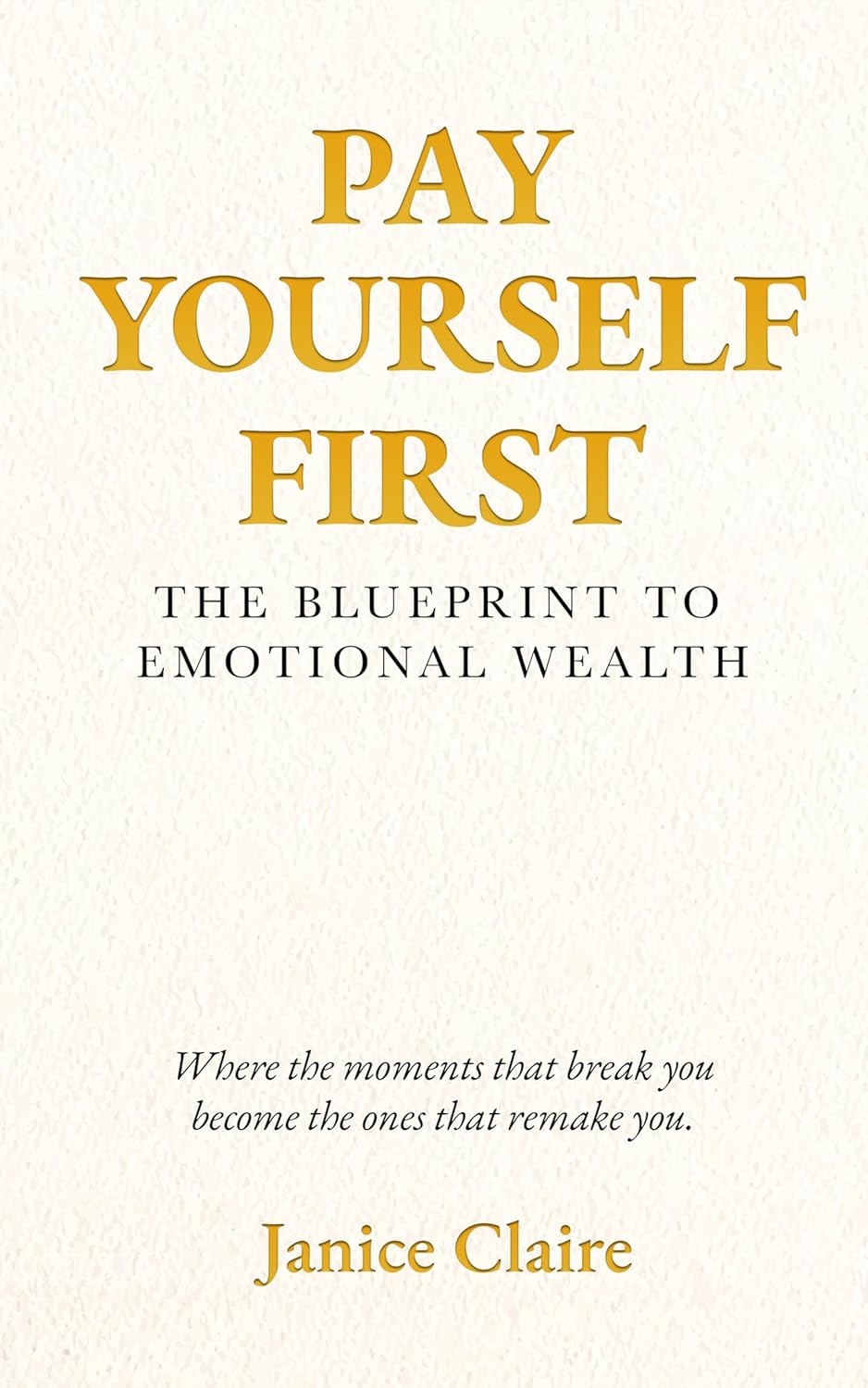 Pay Yourself First: The Blueprint to Emotional Wealth      Kindle Edition