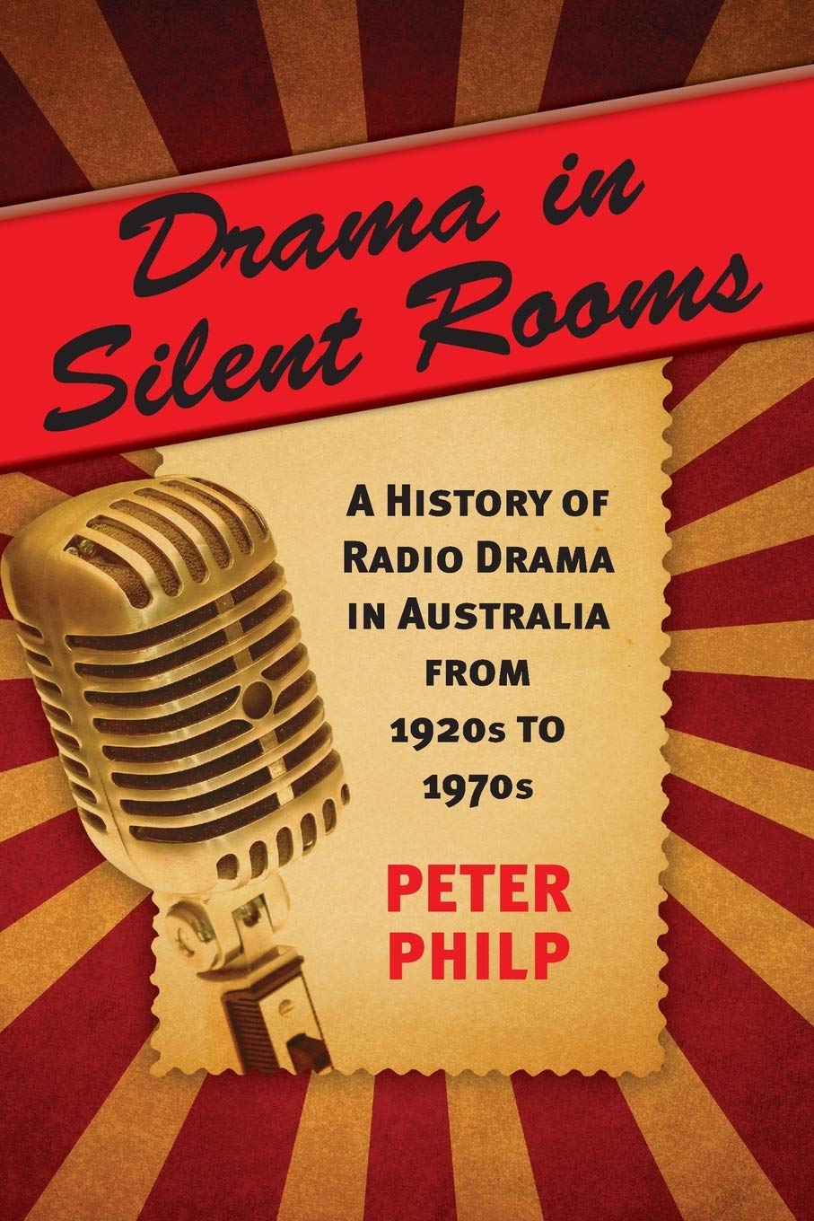 Drama in Silent Rooms: A History of Radio Drama in Australia from 1920s to 1970s