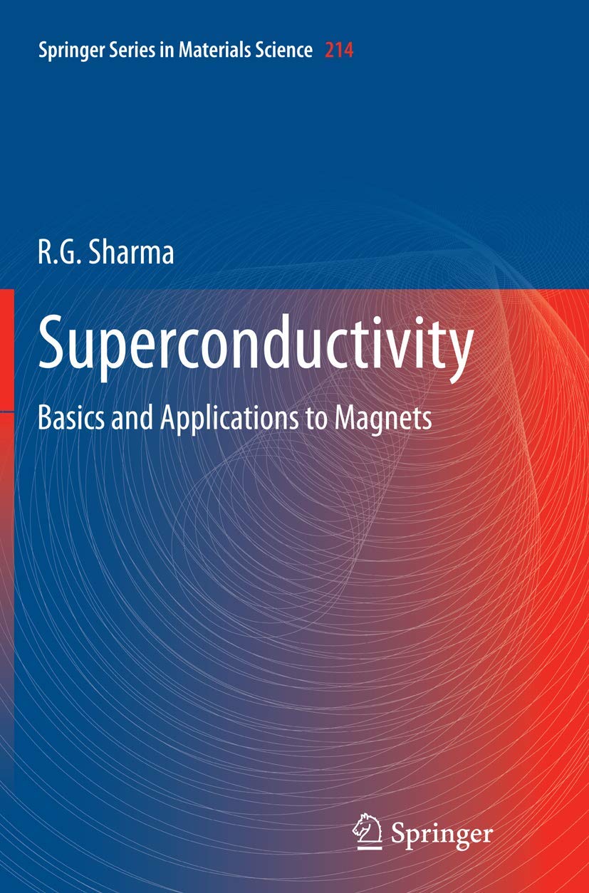 Superconductivity: Basics and Applications to Magnets: 214 (Springer Series in Materials Science, 214)
