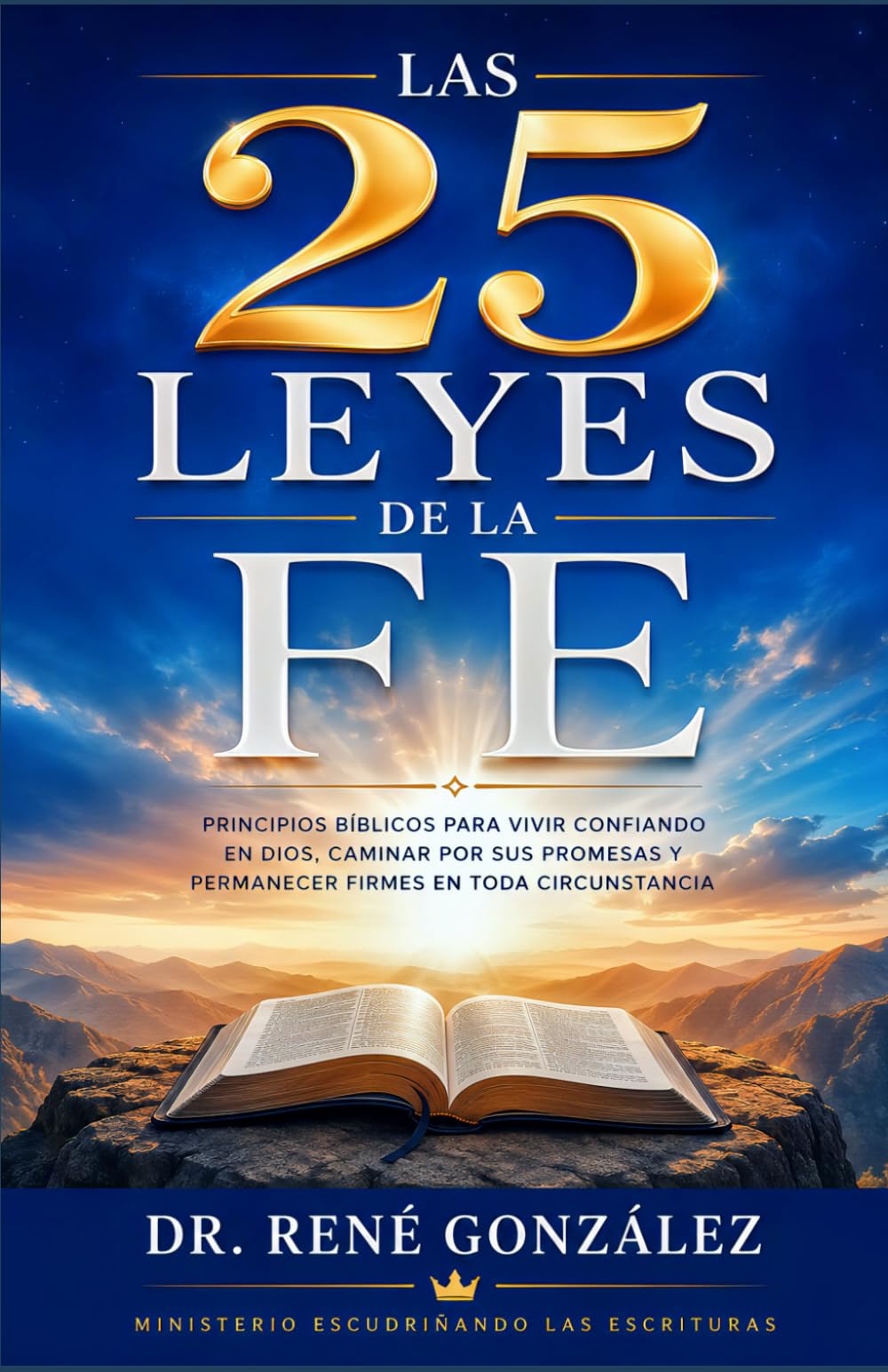 Las 25 Leyes de la Fe: Principios bíblicos para vivir confiando en Dios, caminar por Sus promesas y permanecer firmes en toda circunstancia: 2