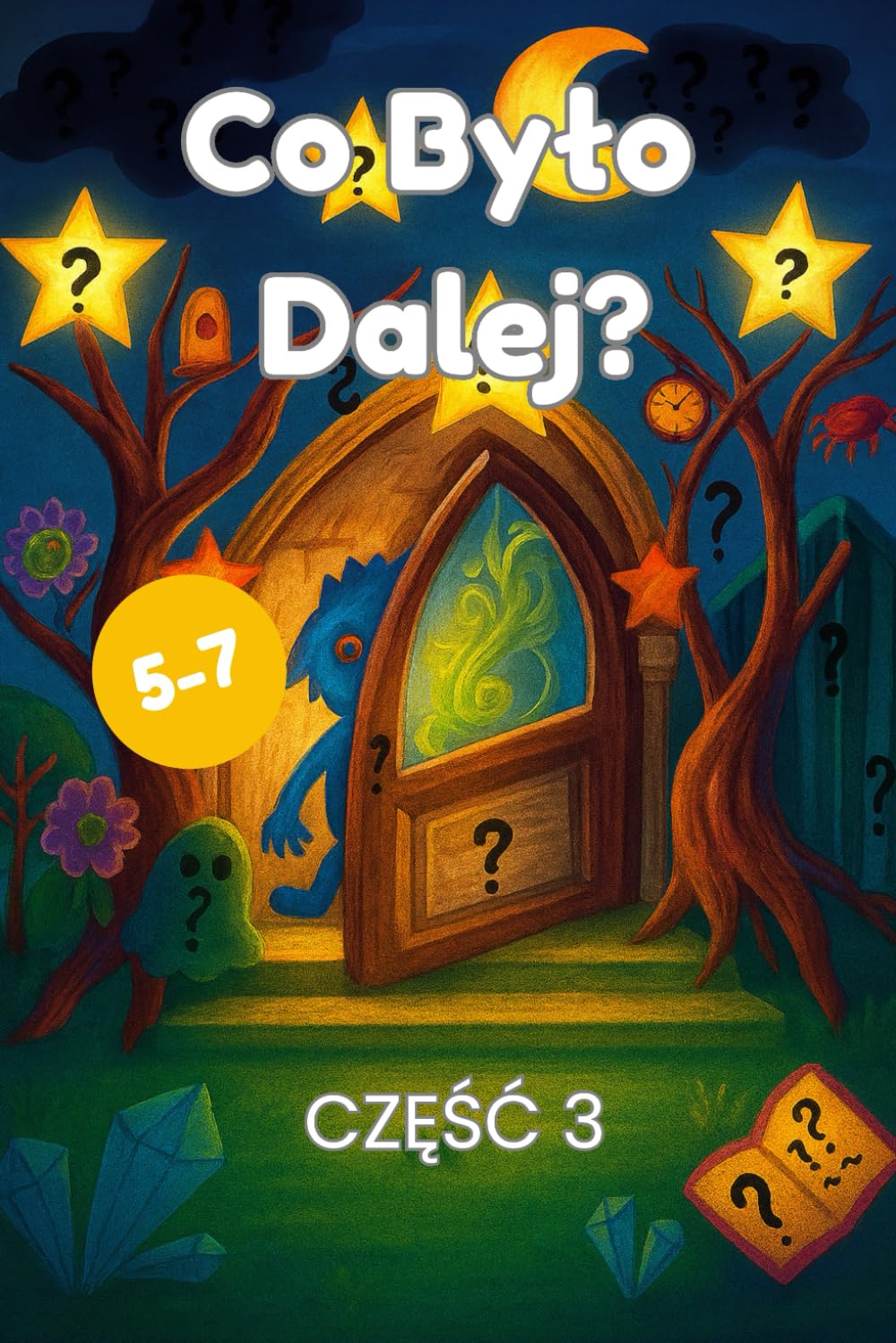 Co Było Dalej? Część 3: Opowiadania dla dzieci 5-7 lat