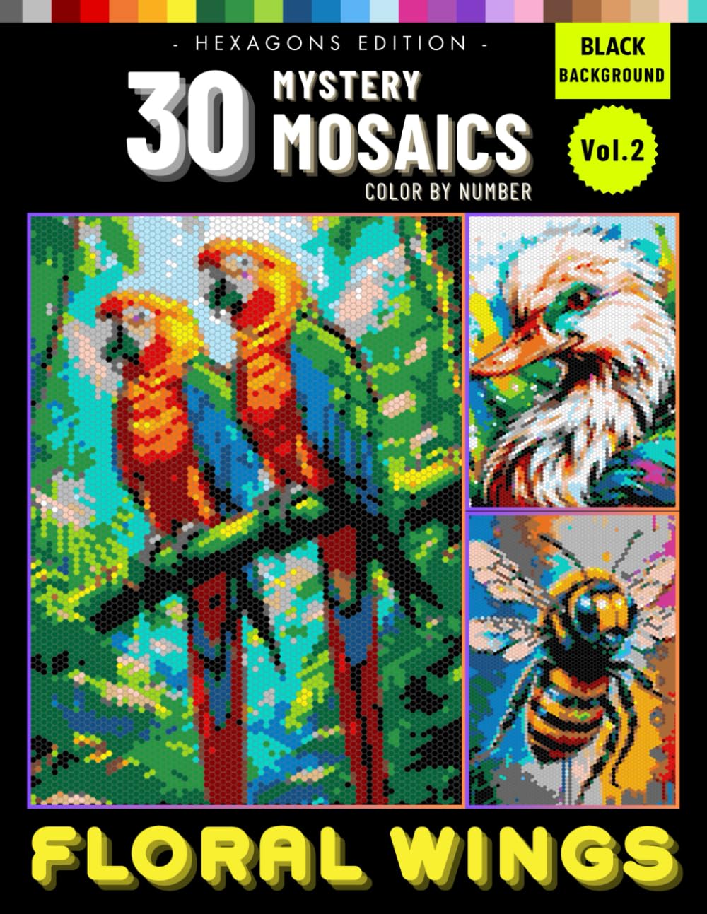Floral Wings Mystery Mosaics Vol. 2: Color by Number Pixel Art for Adults Featuring Birds and Blossoms for Mindful Creativity and Calm (Floral Wings Mystery Mosaics Color By Number)