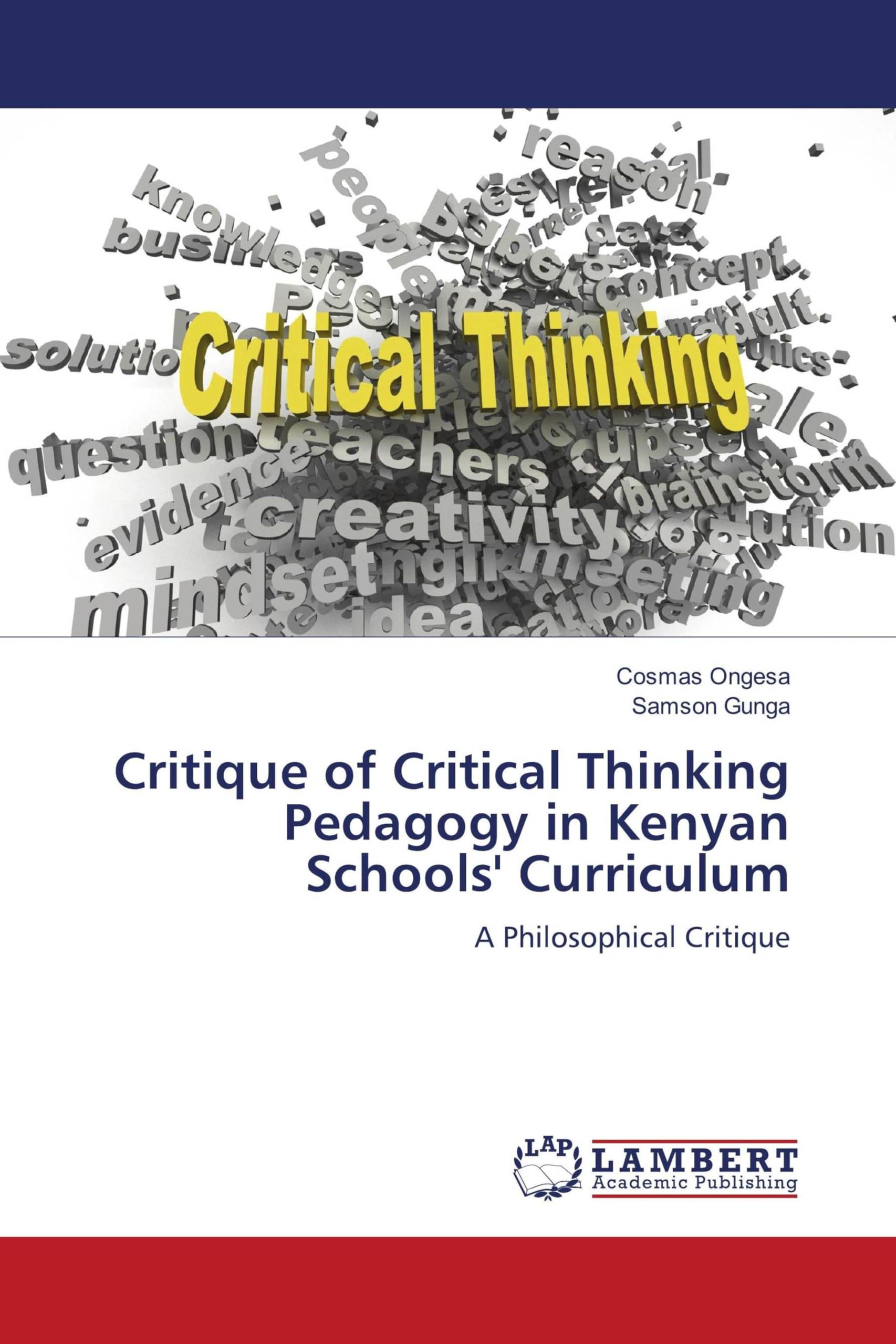 Critique of Critical Thinking Pedagogy in Kenyan Schools' Curriculum: A Philosophical Critique