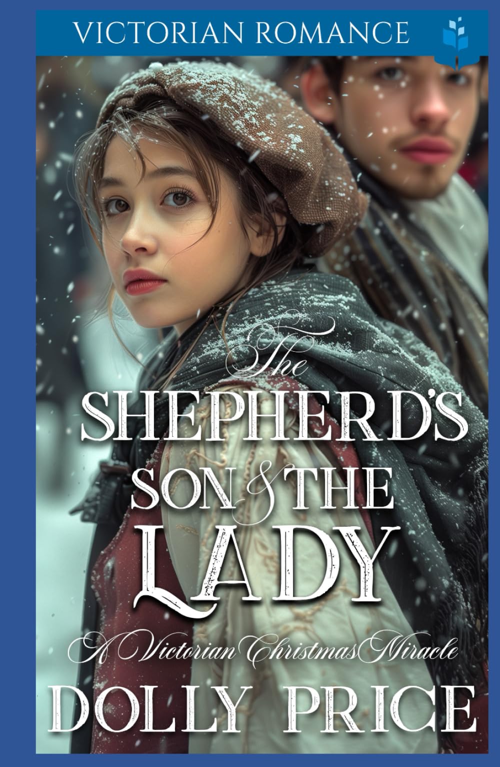 The Shepherd’s Son and The Lady: A Victorian Christmas Miracle (Heartwarming Christmas Victorian Saga Romance)