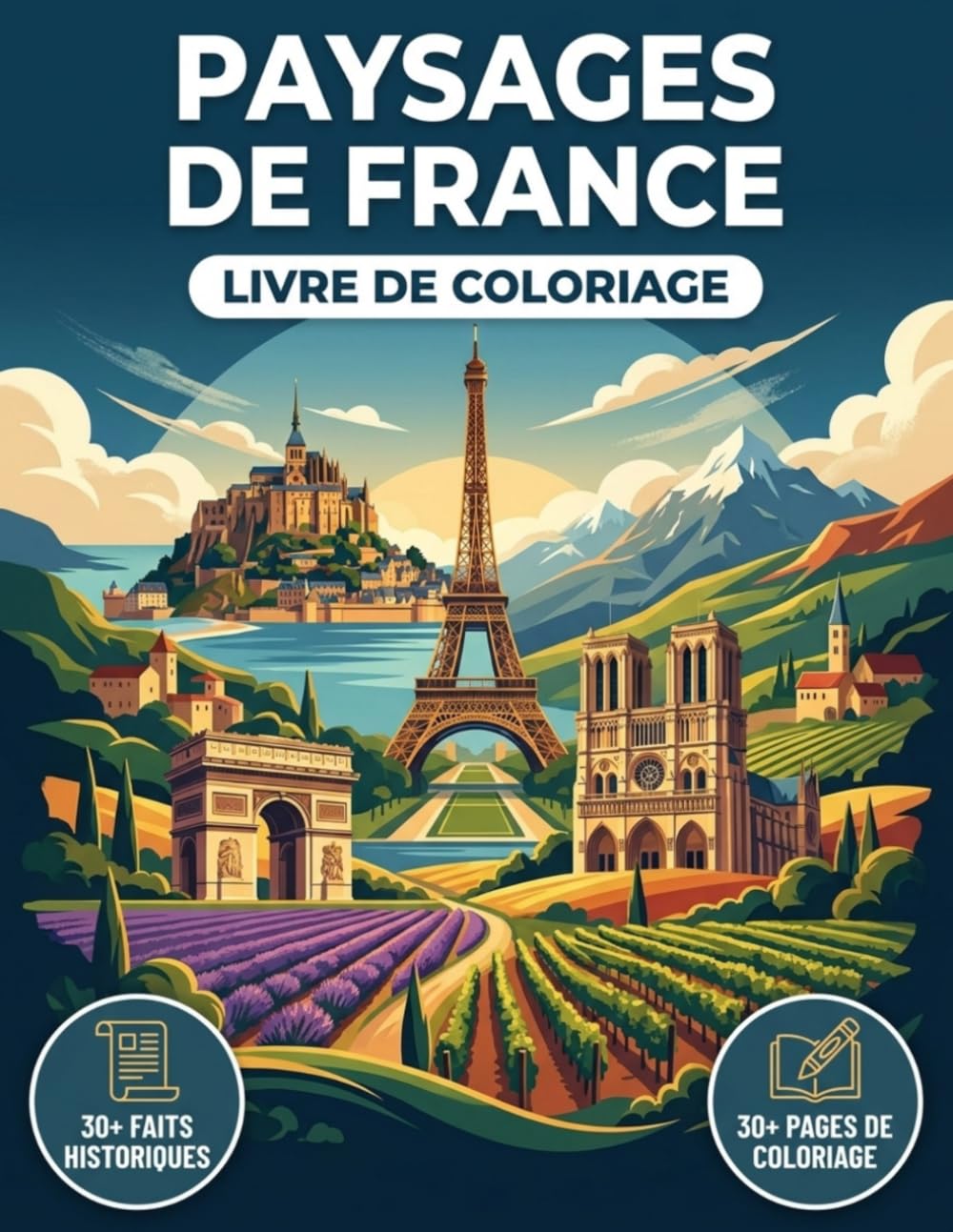 Le Livre de Coloriage des Plus Beaux Paysages de France: Explorez les Régions de l'Hexagone, des Côtes Sauvages de Bretagne aux Sommets des Alpes et ... Parcours Chronologique et Légendes Éducatives