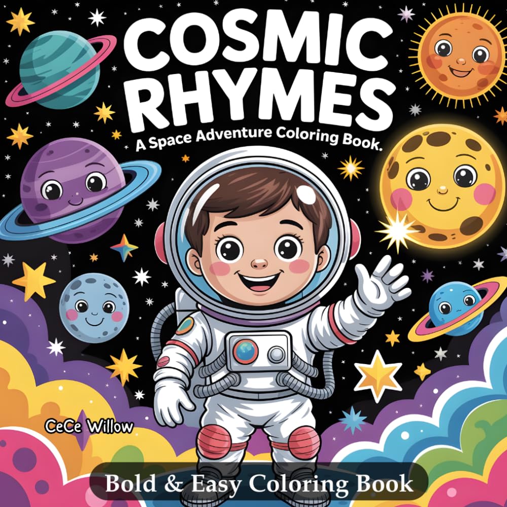 Cosmic Rhymes: A Space Adventure: Bold and Easy Space Coloring Book for Kids with Fun Poetry Rhymes and Large Simple Illustrations