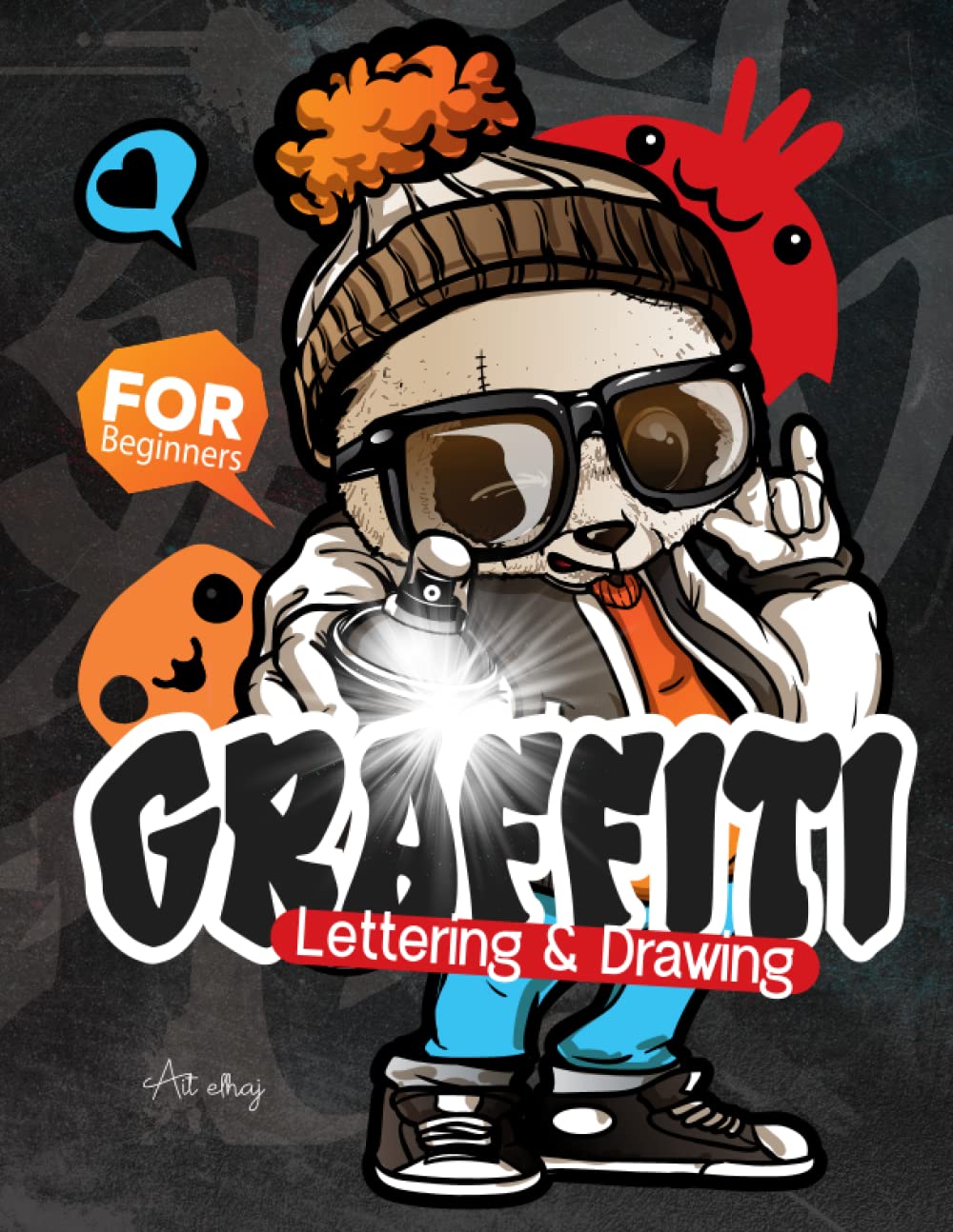 Graffiti Lettering & Drawing for Beginners: Learn to Master Tags, Wildstyle Technique, the Graffiti Alphabet from A to Z/ Street ... Step by step- Gift For Teen, Boys And Girls / ART 10