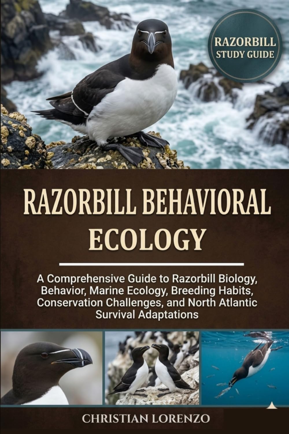 RAZORBILL BEHAVIORAL ECOLOGY: A Comprehensive Guide to Razorbill Biology, Behavior, Marine Ecology, Breeding Habits, Conservation Challenges, and North Atlantic Survival Adaptations