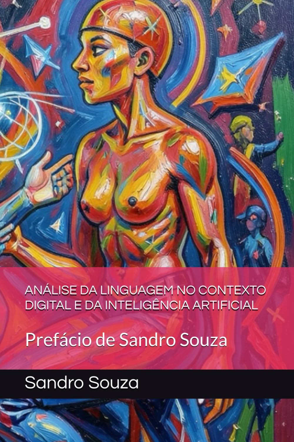 ANÁLISE DA LINGUAGEM NO CONTEXTO DIGITAL E DA INTELIGÊNCIA ARTIFICIAL: Prefácio de Sandro Souza
