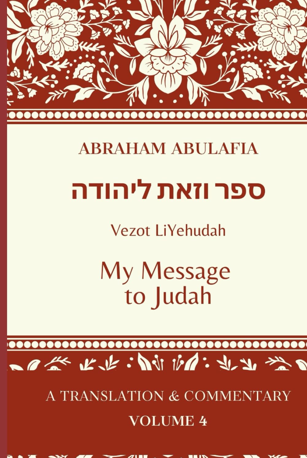 Sefer Vezot LeYehudah: My Message to Judah (The Language of Prophecy: The Collected Works of Abraham Abulafia)
