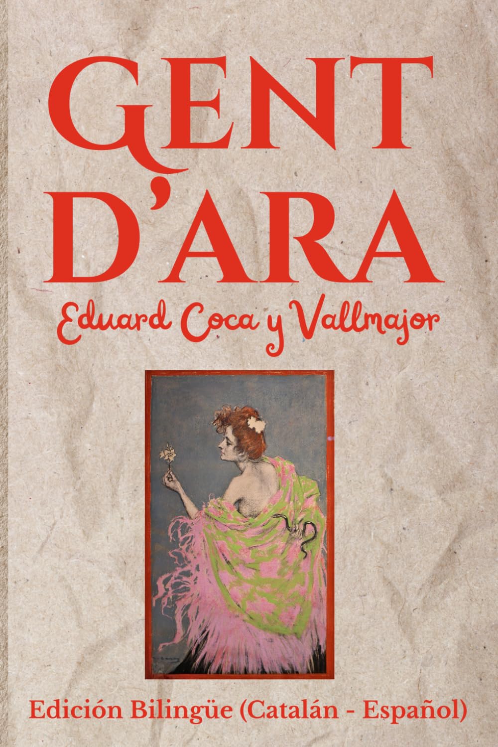 Gent d'ara: Edición Bilingüe (Catalán - Español) | Comedia costumbrista en dos actos