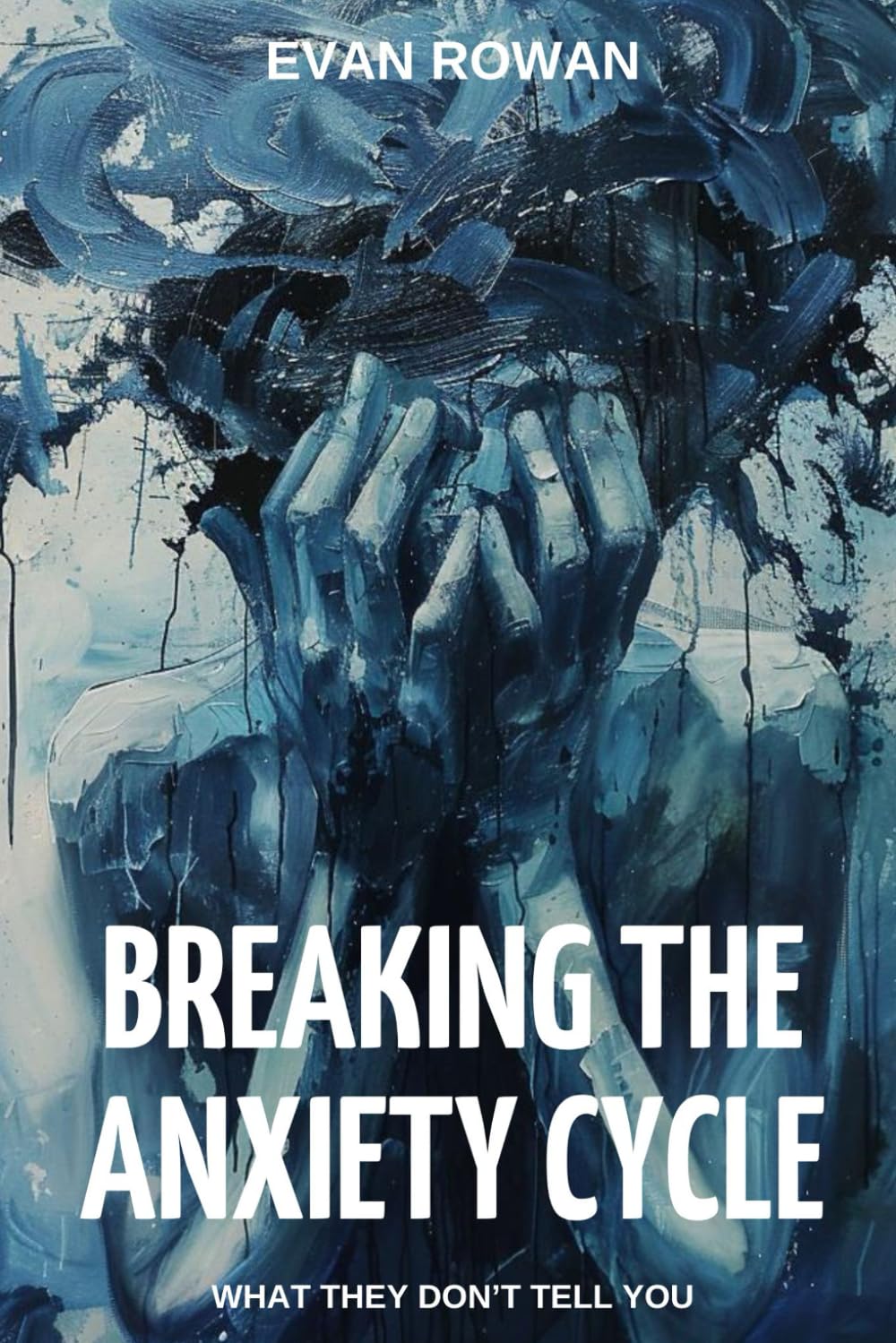 Breaking the Anxiety Cycle: What They Don’t Tell You