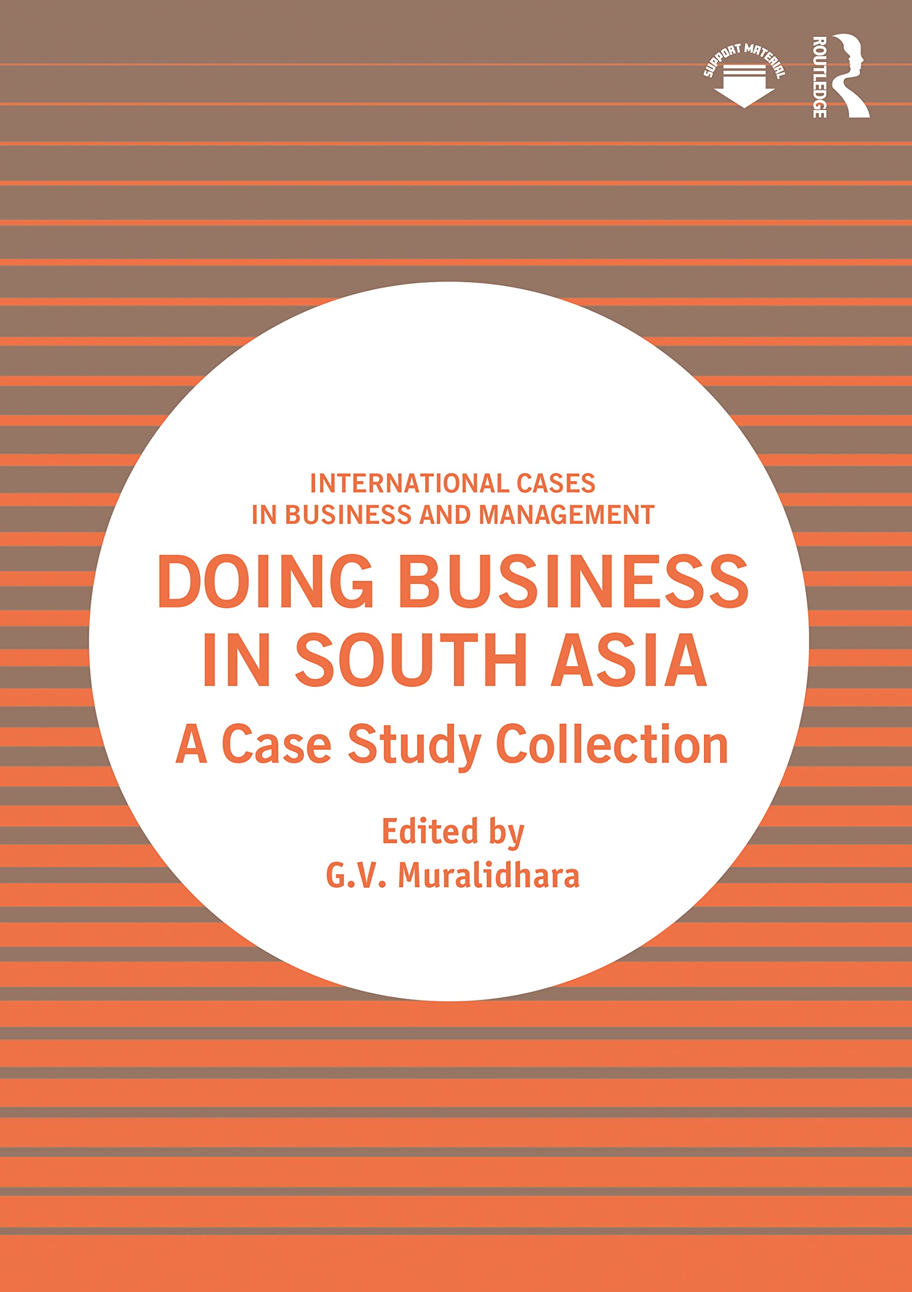 Doing Business in South Asia: A Case Study Collection (International Cases in Business and Management)