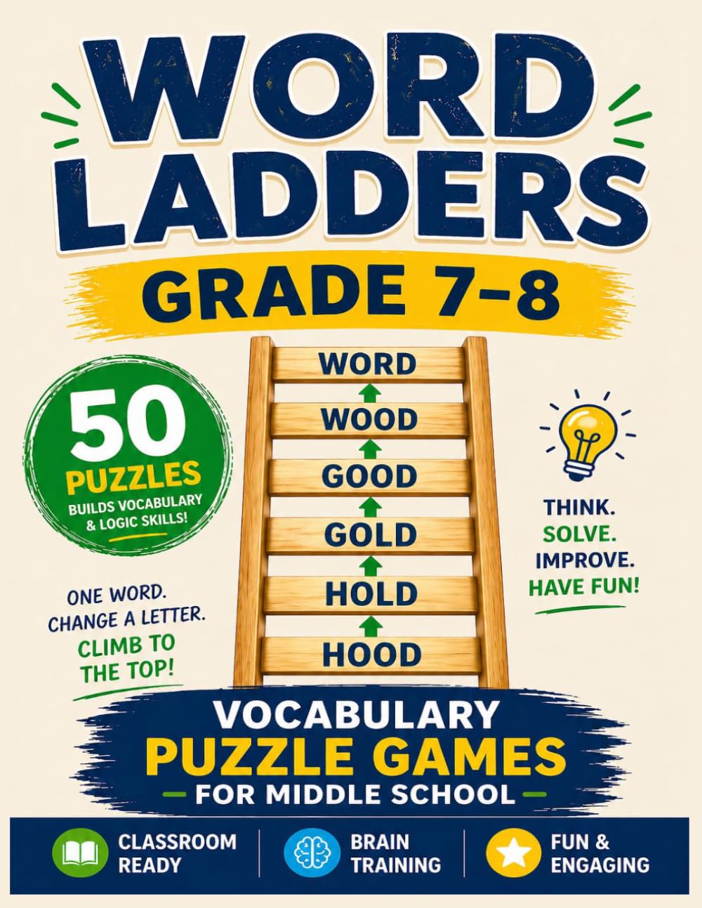 Word Ladders Grade 7-8: 50 Vocabulary Puzzle Games for Middle School: Reading, Spelling, and Logic Activities (The Cozy Study Edition) (The Word Ladder Vault)