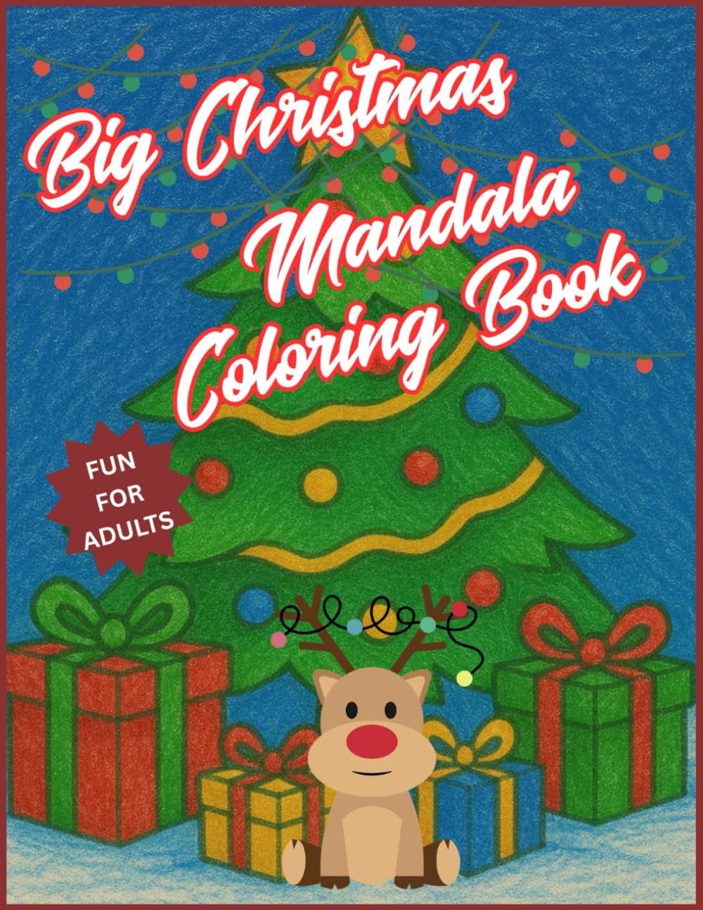 BIG CHRISTMAS MANDALA COLORING BOOK: Unwrap a Timeless Christmas A Nostalgic Holiday Adult Coloring Book Journey