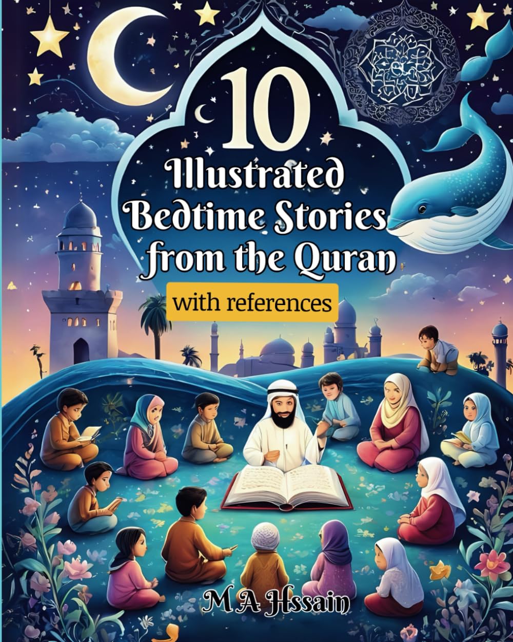 10 Illustrated Bedtime Stories from the Quran: a fully illustrated Islamic story book for Muslim and non-Muslim kids (2–8 years old) based on the Quran