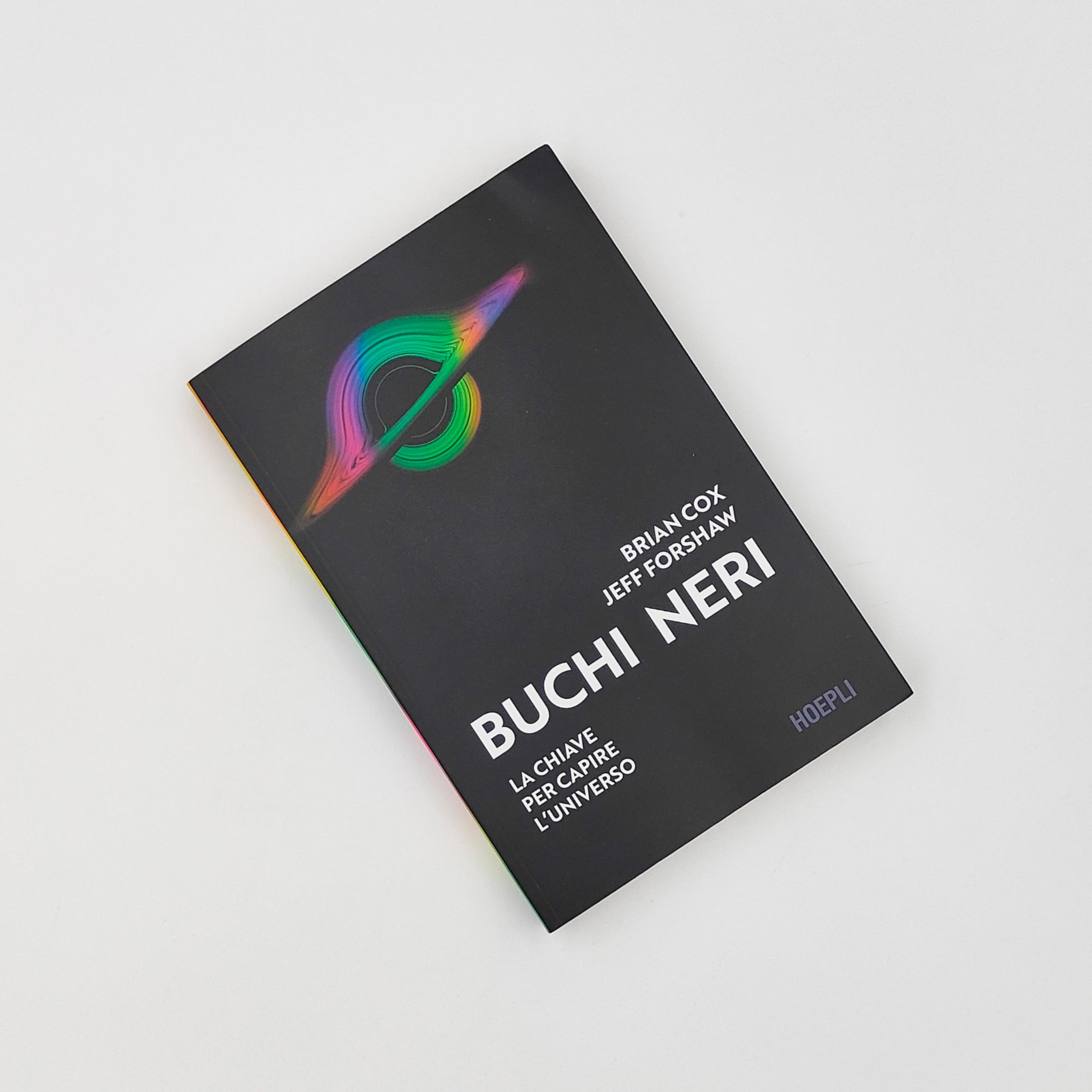 Buchi neri. La chiave per capire l'universo