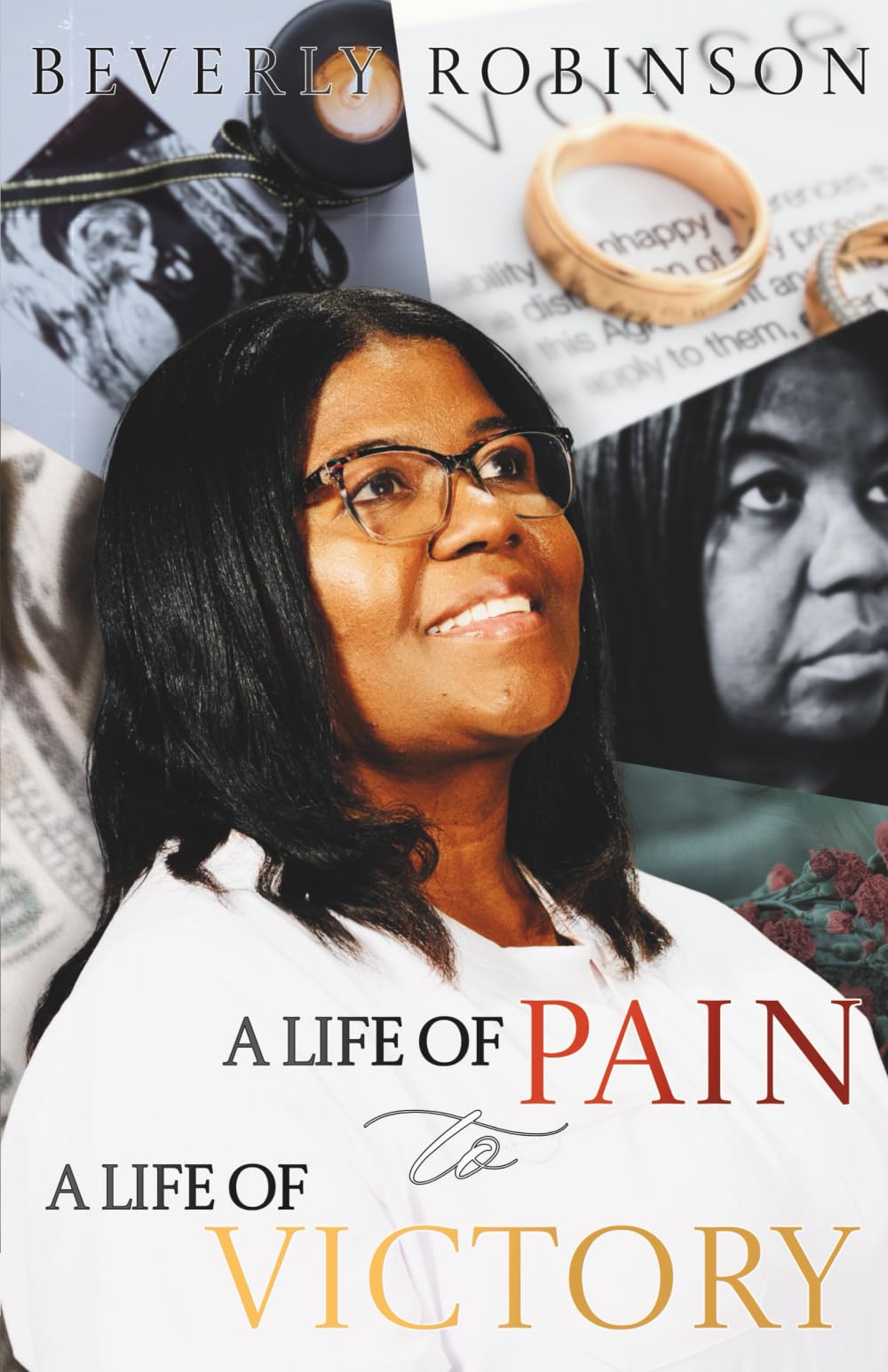A Life of Pain to A Life of Victory: The Testimony of My Life Story