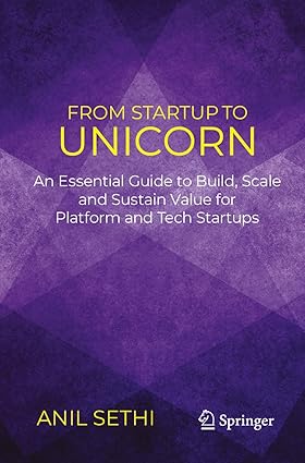 From Startup to Unico: An Essential Guide to Build, Scale and Sustain Value for Platform and Tech Startups-Wow! eBook