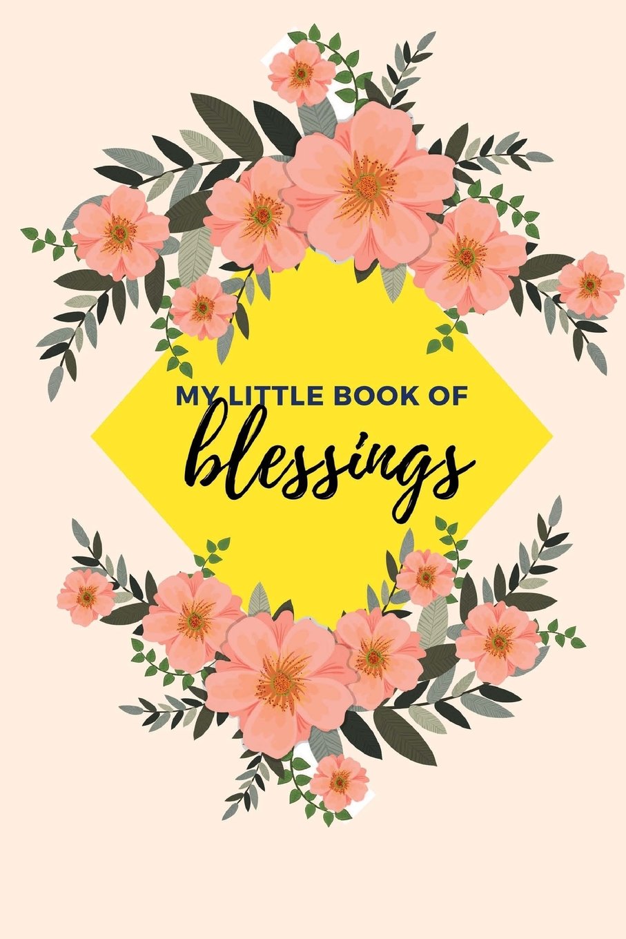 My Little Book of Blessings: Daily Gratitude Journal, Notebook, Diary, Sunshine Yellow (Gift of Love)