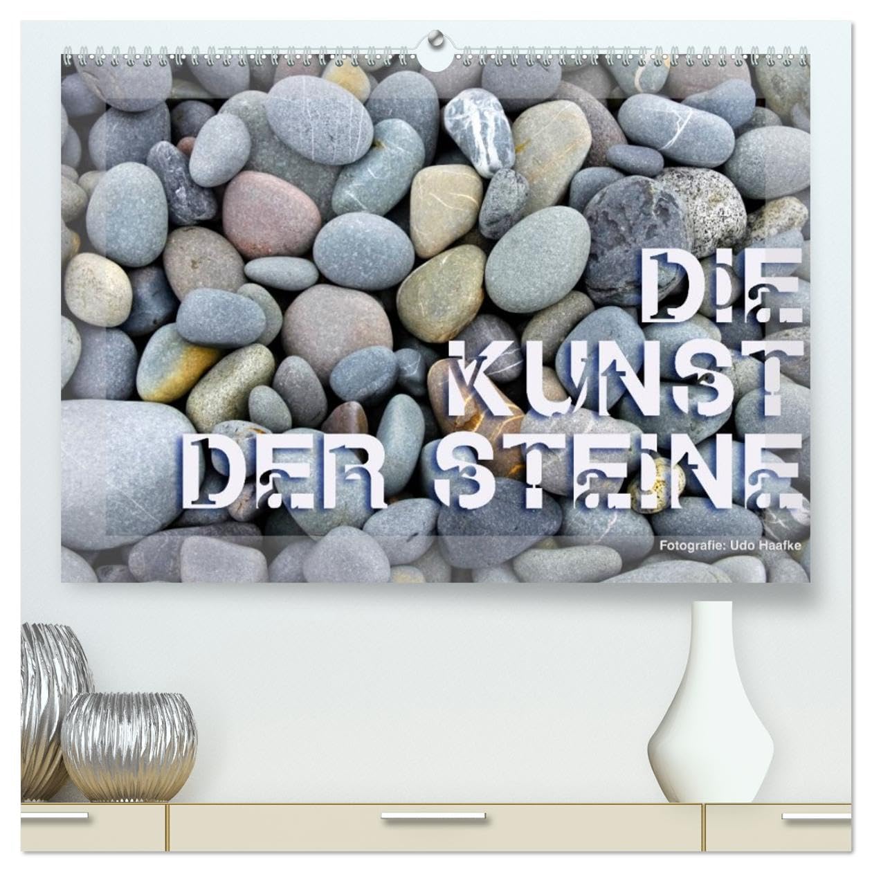 Die Kunst der Steine / 2026 (hochwertiger Premium Wandkalender 2026 DIN A2 quer), Kunstdruck in Hochglanz: Steine in der Natur sind Symbole für Geschichet und Geschichten (CALVENDO Natur)