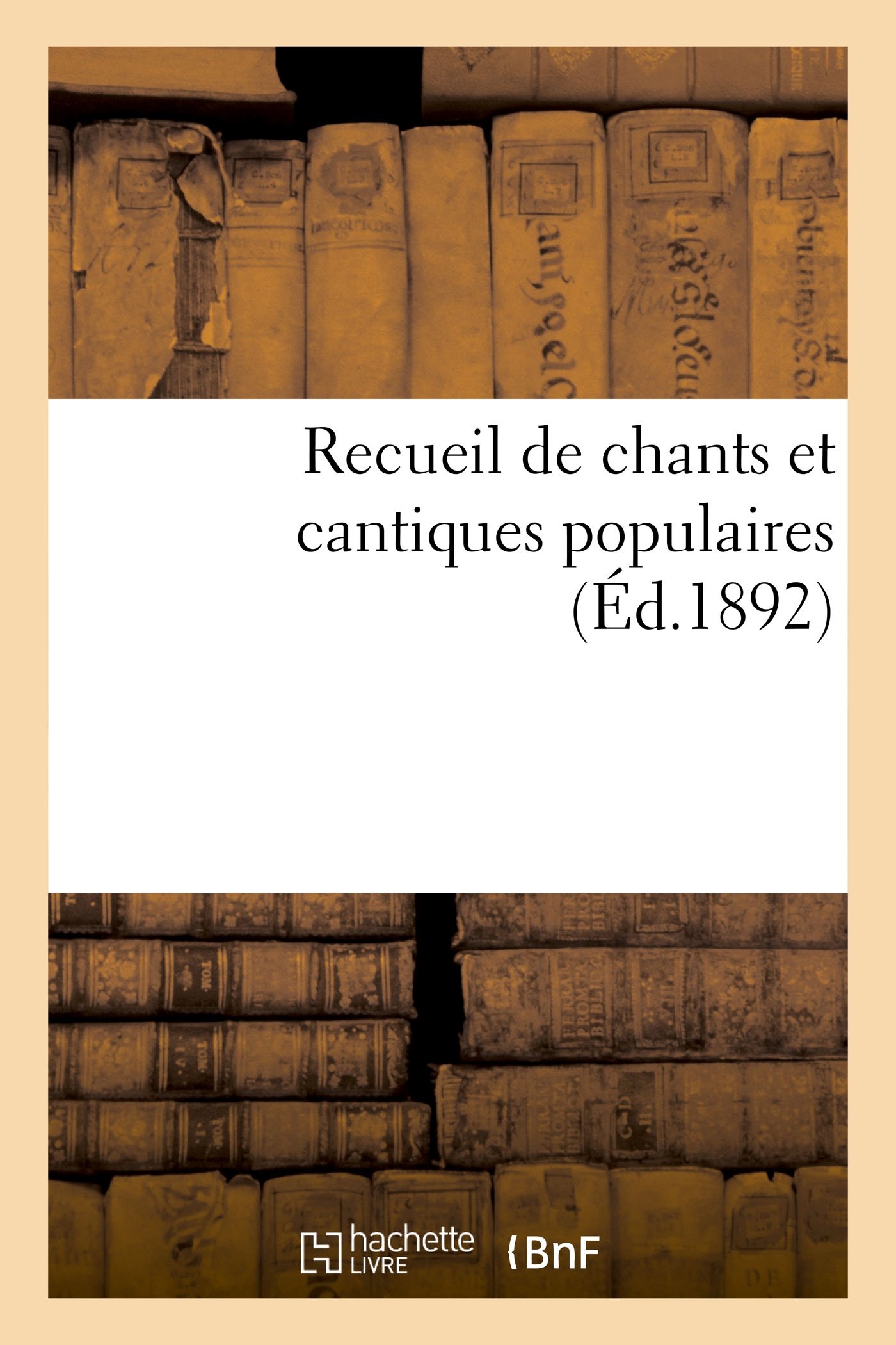 Recueil de Chants Et Cantiques Populaires