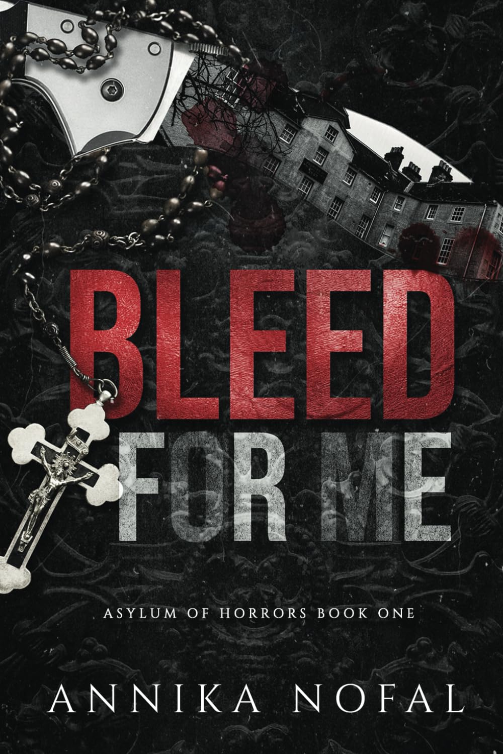 Bleed For Me (Asylum of Horrors)