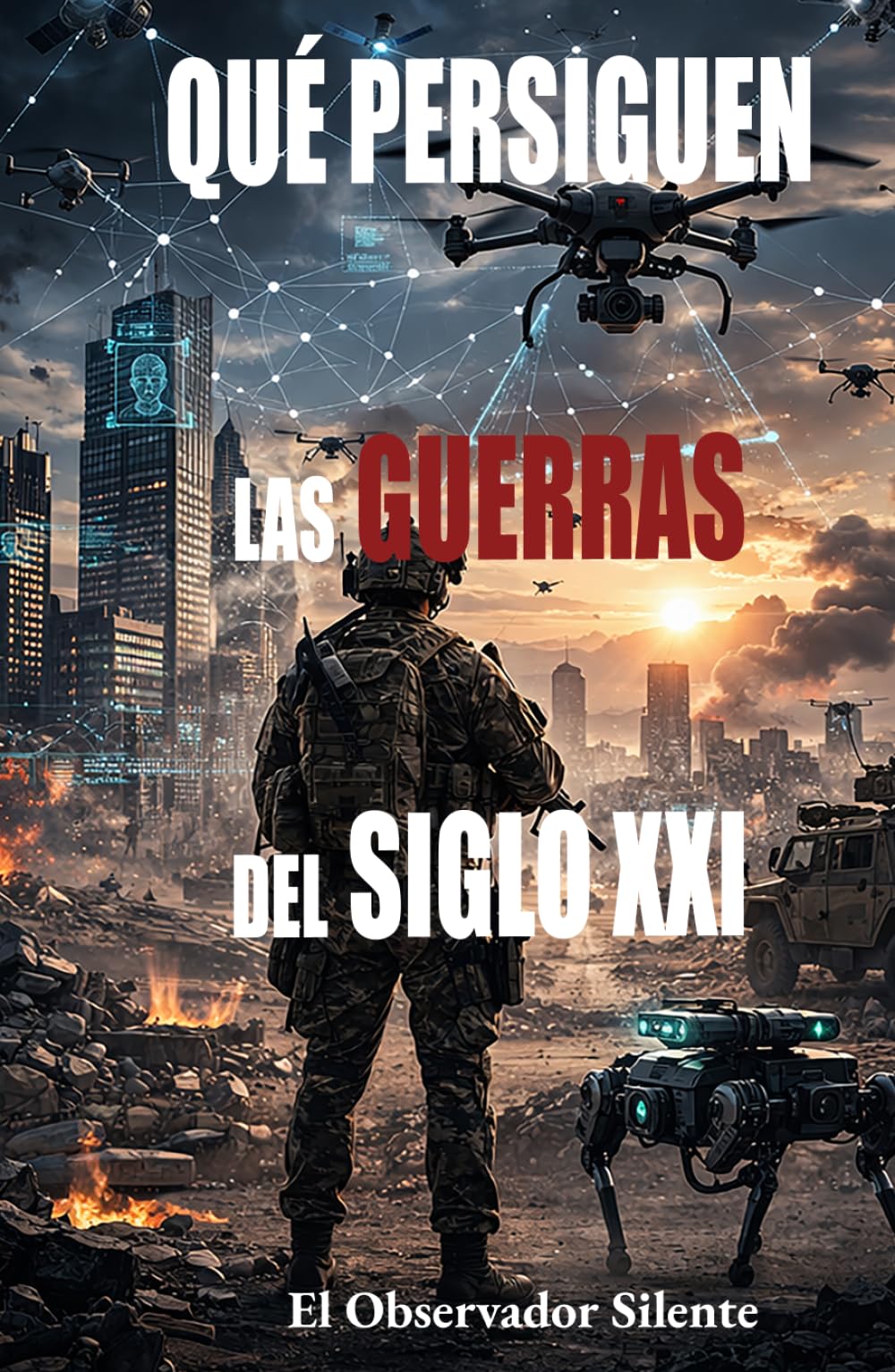 Que persiguen las guerras del siglo XXI: El siglo XXI rompe el marco