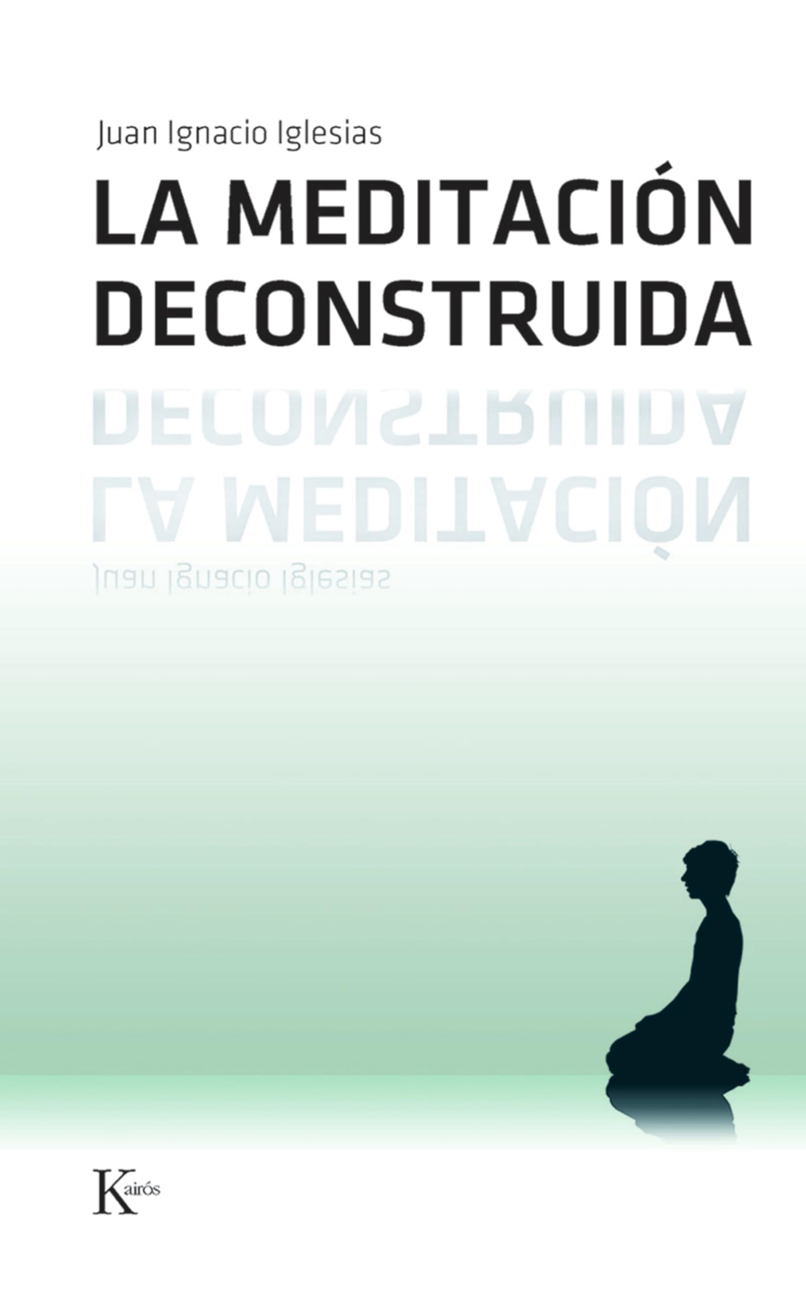La meditacion deconstruida/ The Deconstructed Meditation