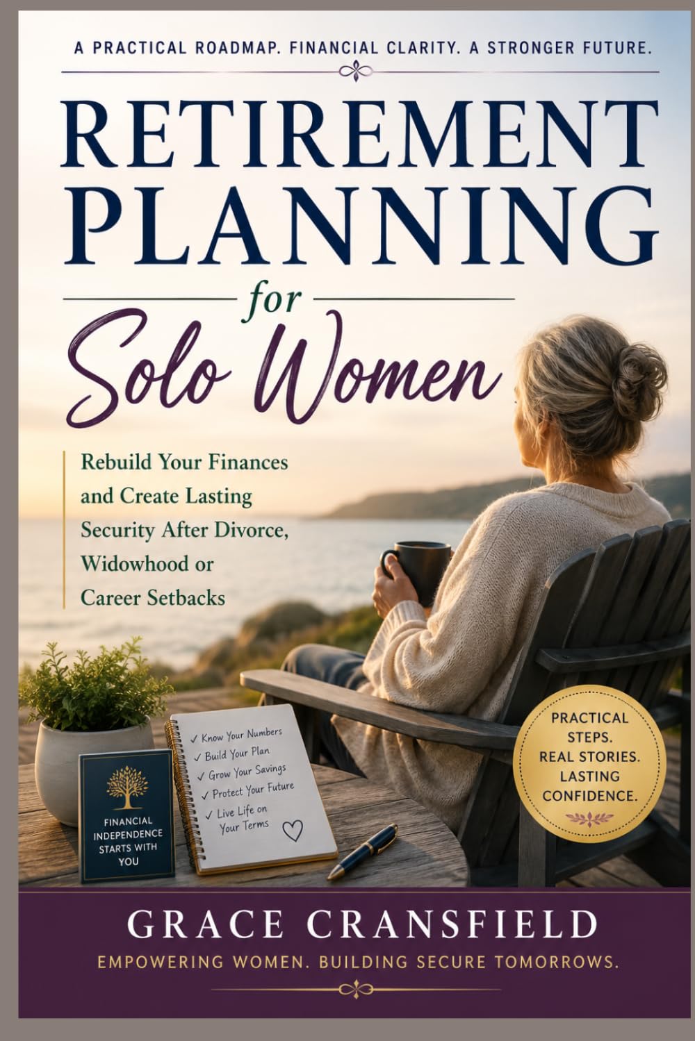 Retirement Planning for Solo Women: Rebuild Your Finances and Create Lasting Security After Divorce, Widowhood, or Career Setbacks