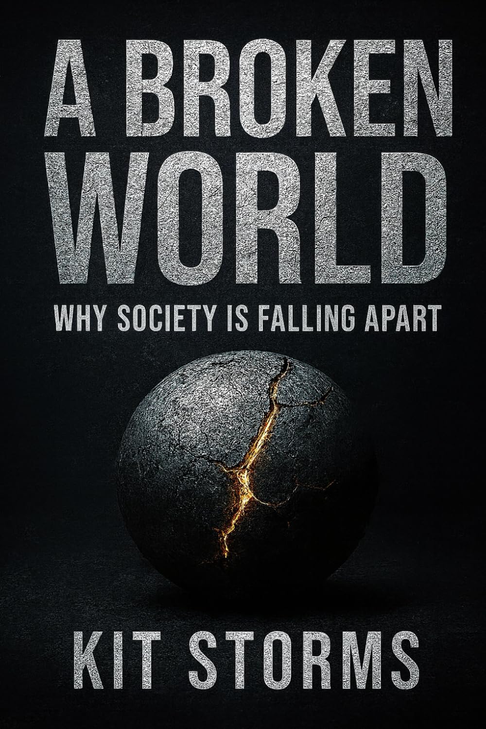A Broken World: Why Society Is Falling Apart
