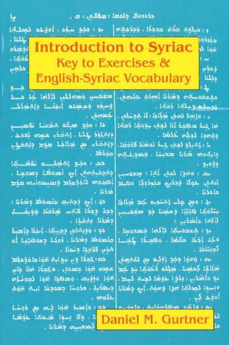 INTRODUCTION TO SYRIAC: Key to Exercises & English-Syriac Vocabulary