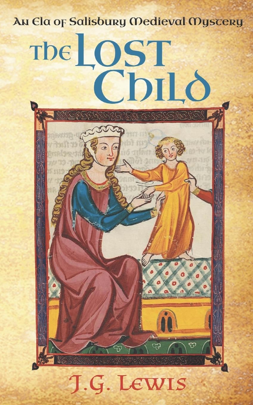 The Lost Child: An Ela of Salisbury Medieval Mystery (Ela of Salisbury Medieval Mysteries)