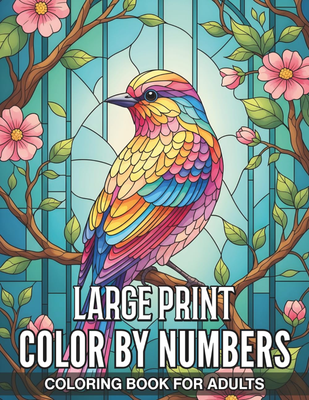 Large Print Color By Numbers Coloring Book For Adults: Large Print Mosaic Illustrations for Stress Relief and Mindful Relaxation Featuring Beautiful Stained Glass Patterns and Easy to Follow Numbers