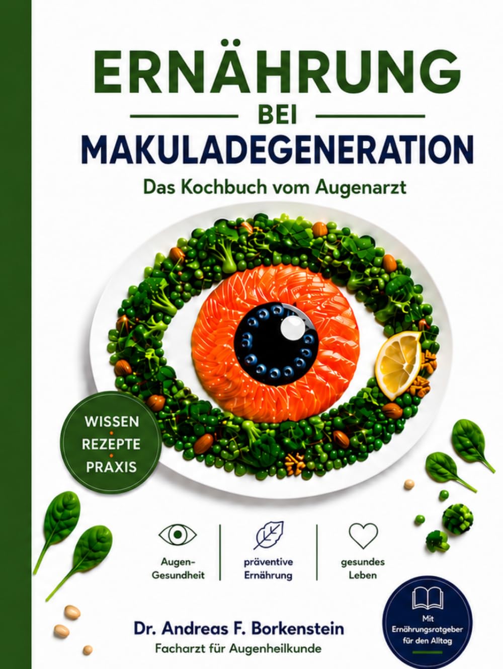 Ernährung bei Makuladegeneration: Das Kochbuch vom Augenarzt