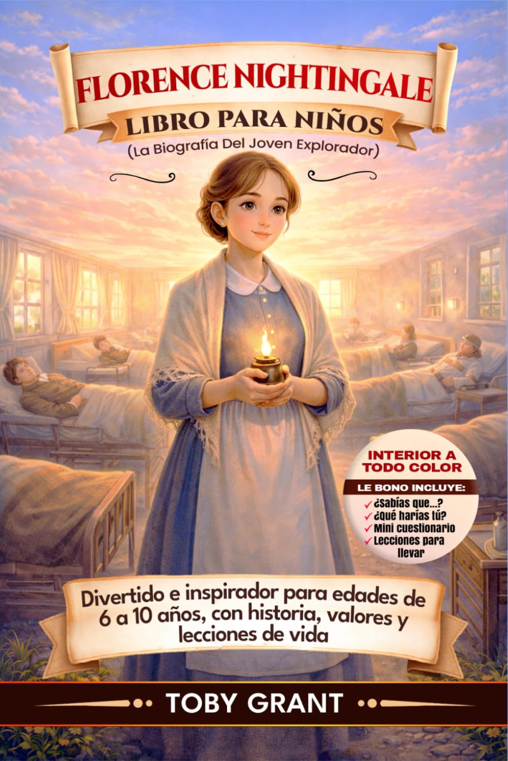 Florence Nightingale Libro Para Niños (La Biografía Del Joven Explorador): Divertido e inspirador para edades de 6 a 10 años, con historia, valores y lecciones de vida