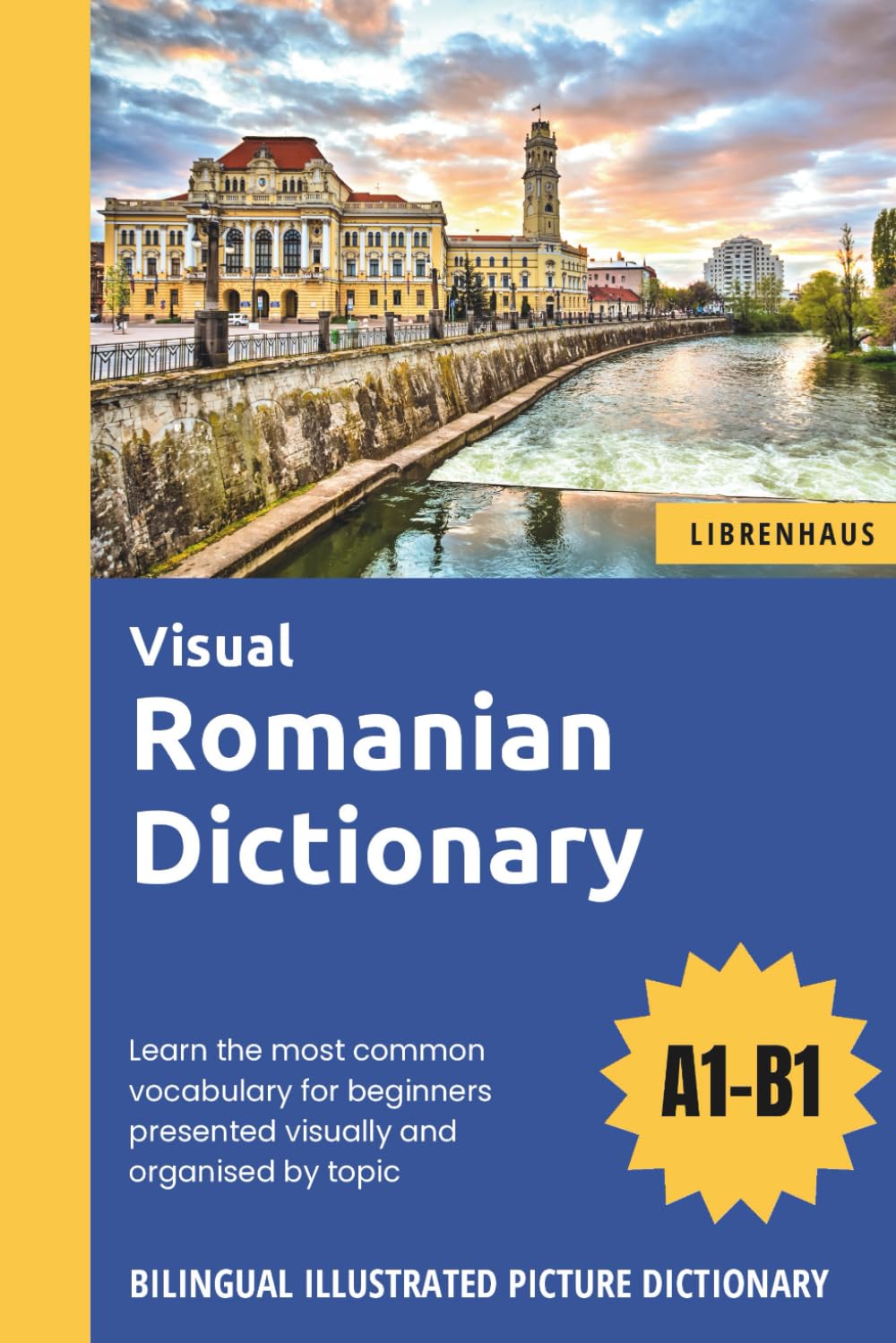 Visual Romanian Dictionary - Learn the most common vocabulary for beginners organised by topic - Bilingual Illustrated Picture Dictionary