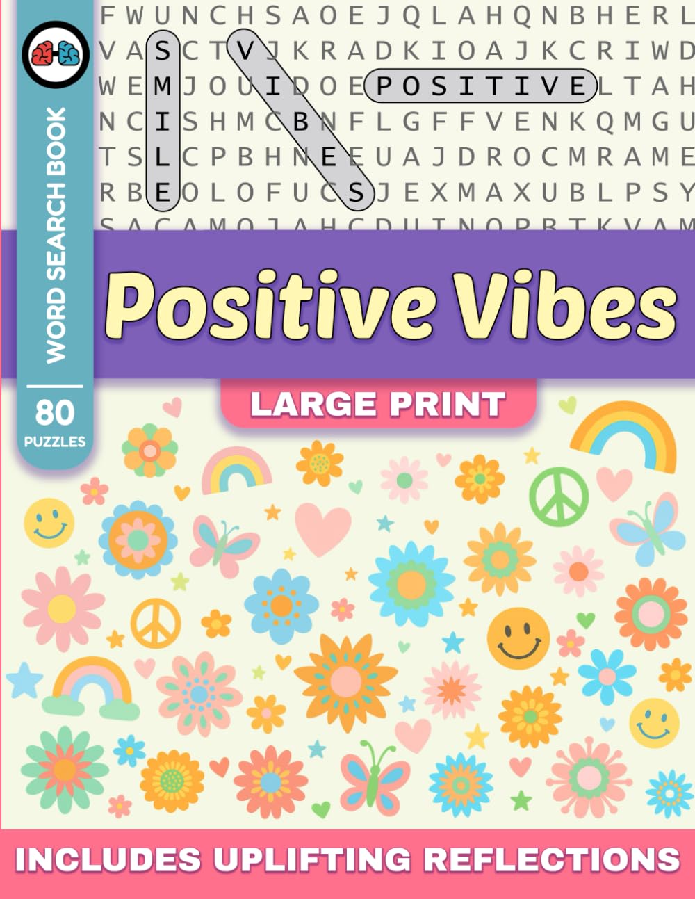 Positive Vibes Word Search For Adults: Inspirational Word Puzzles for Women—Relaxing Activities with Positive Thoughts and Motivational Messages (WORD SEARCHES with a Twist)